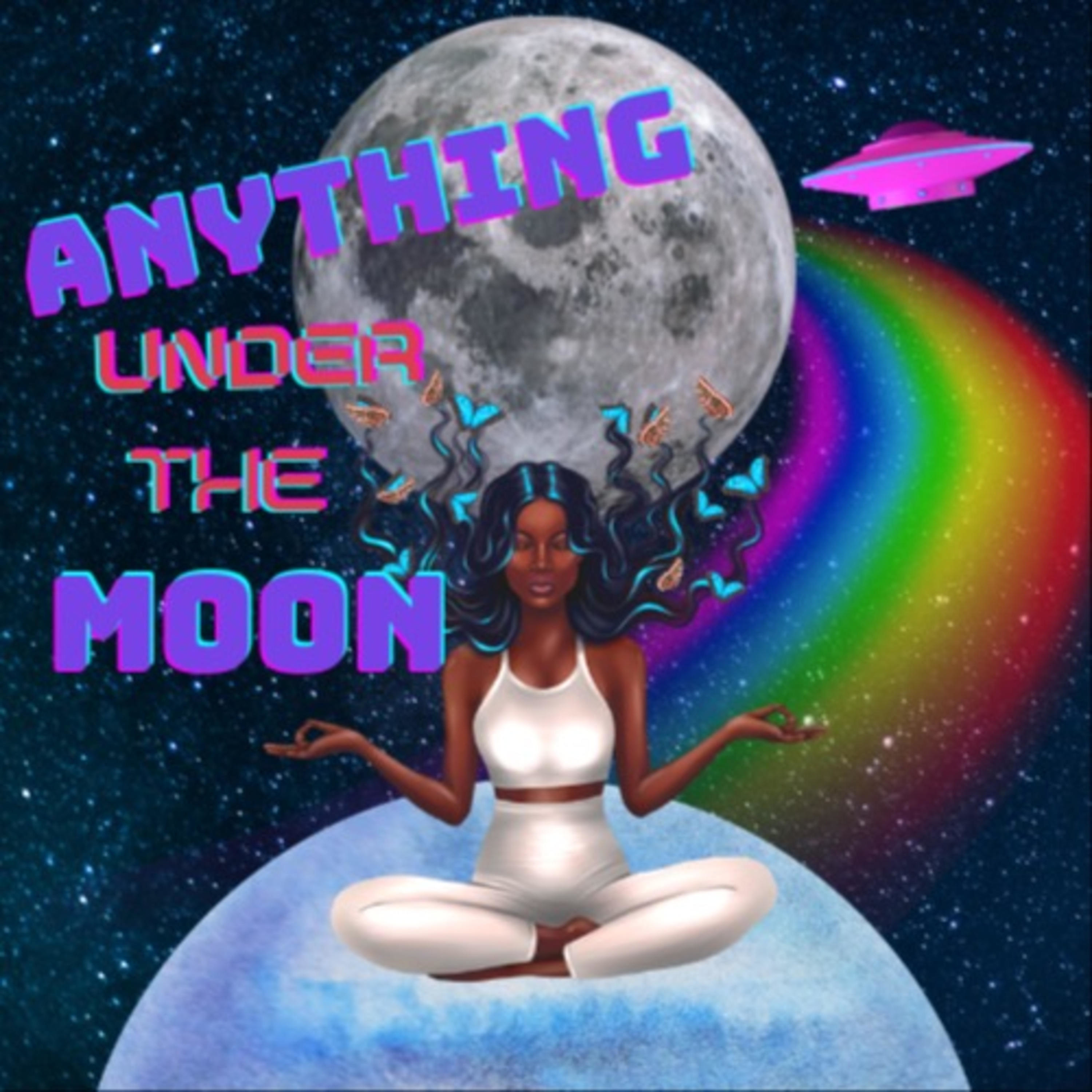 Anything Under The Moon
