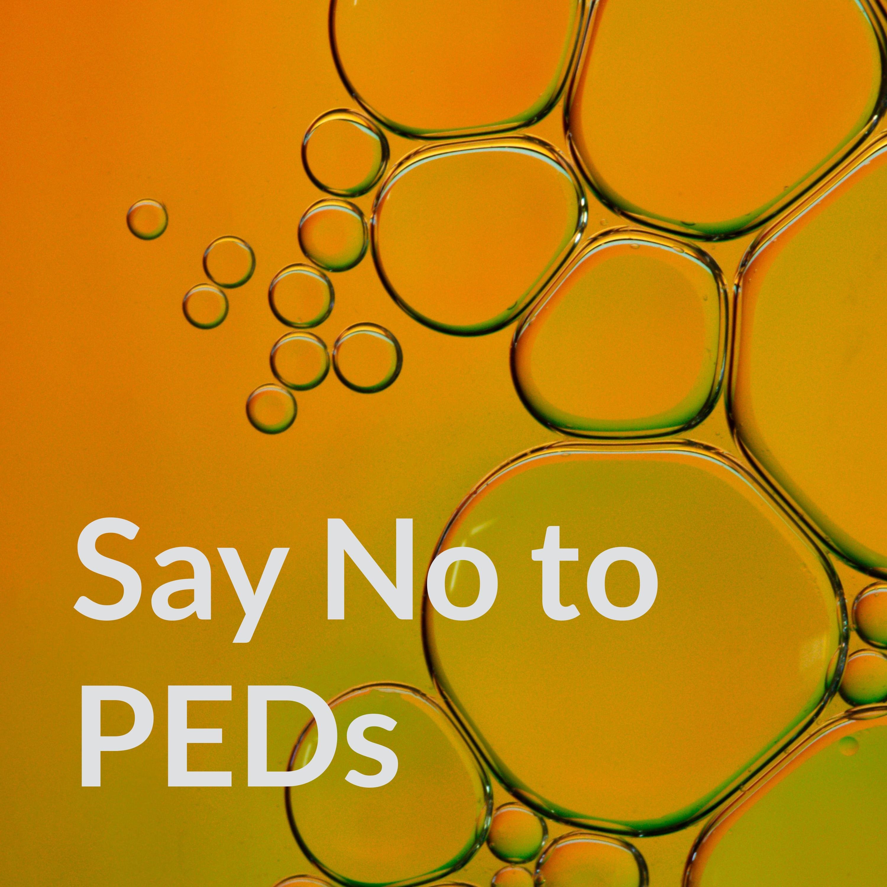 Say No to PEDs