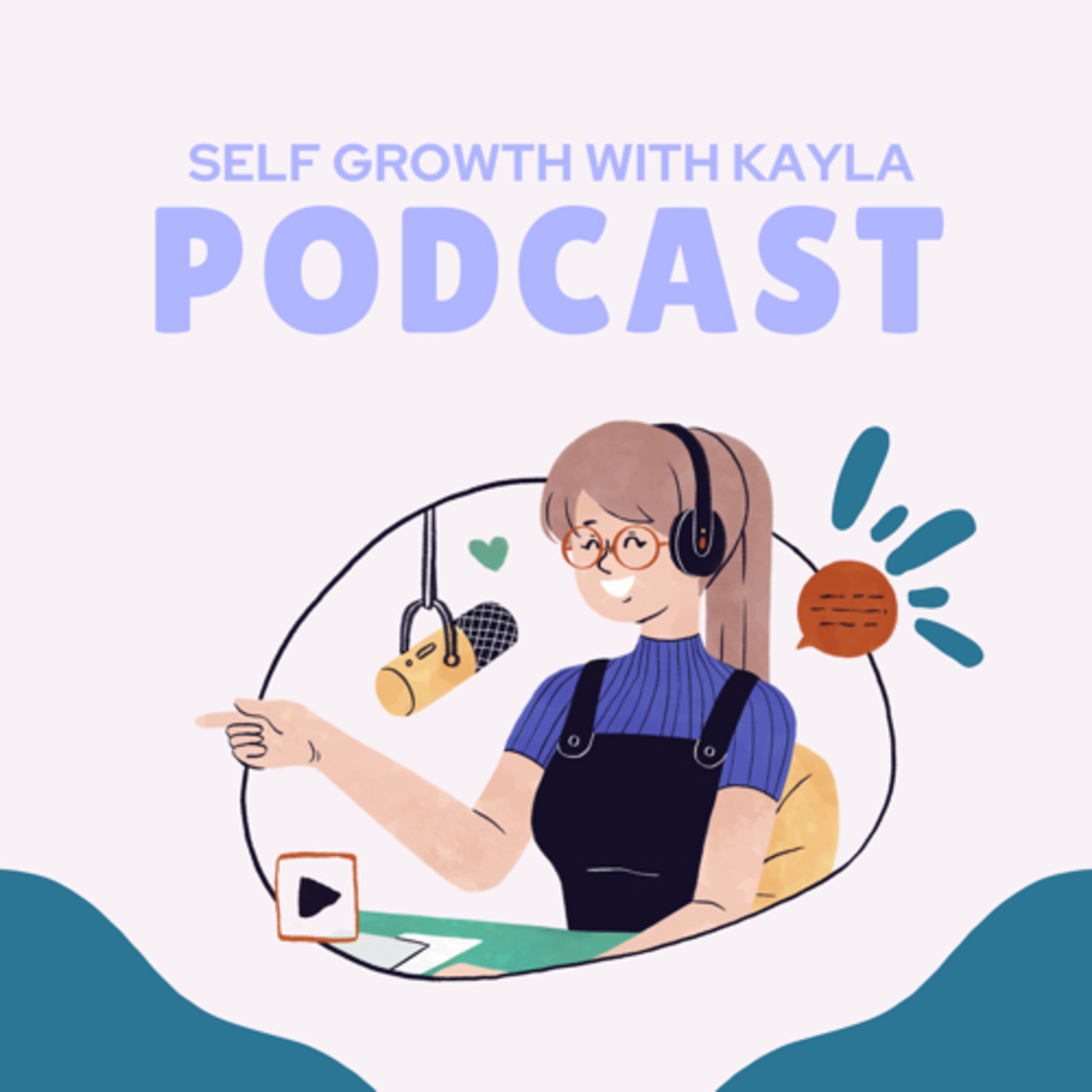 Self Growth With Kayla Podcast podcast artwork