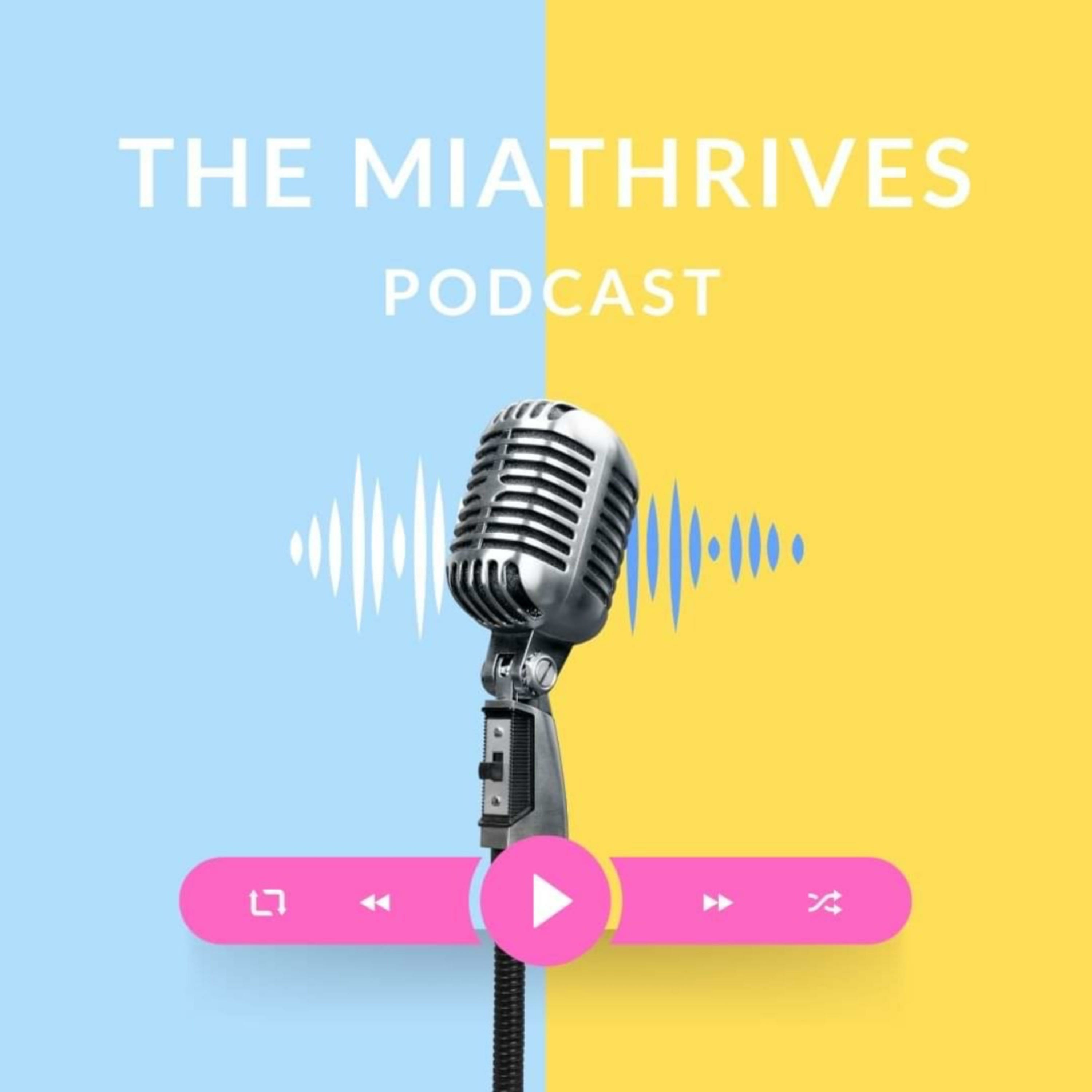 The MiaThrives Podcast