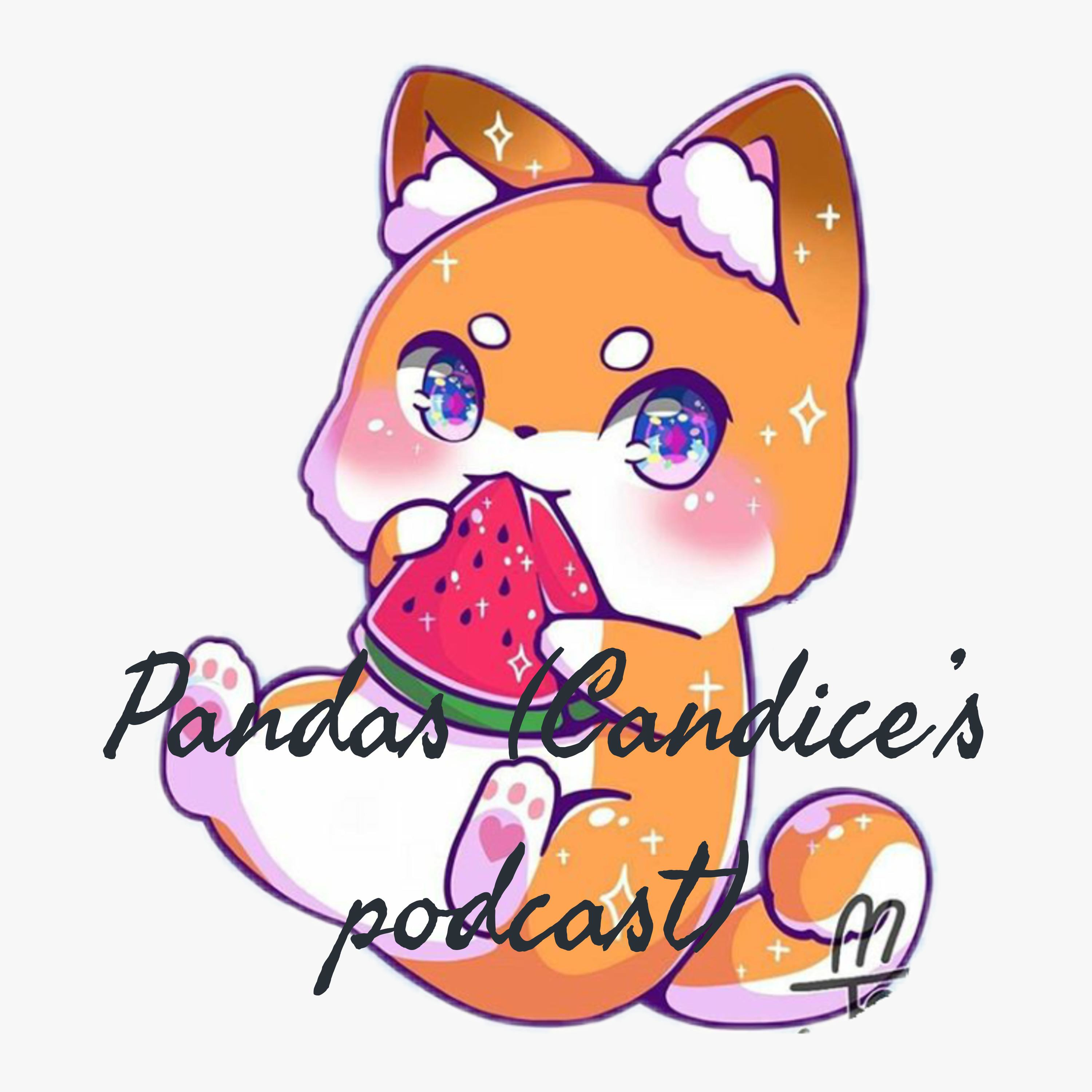 Pandas (Candice's podcast):Candice,G Pandas (Candice's podcast):Candice,G
