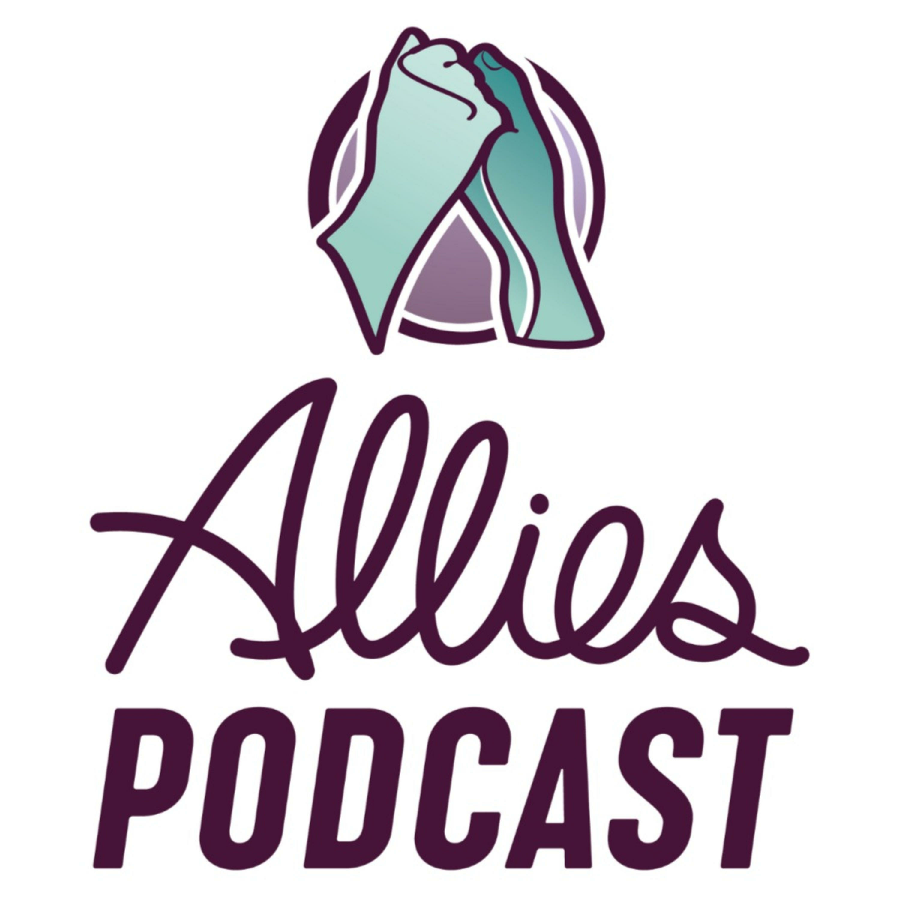 Allies Podcast is relaunching!