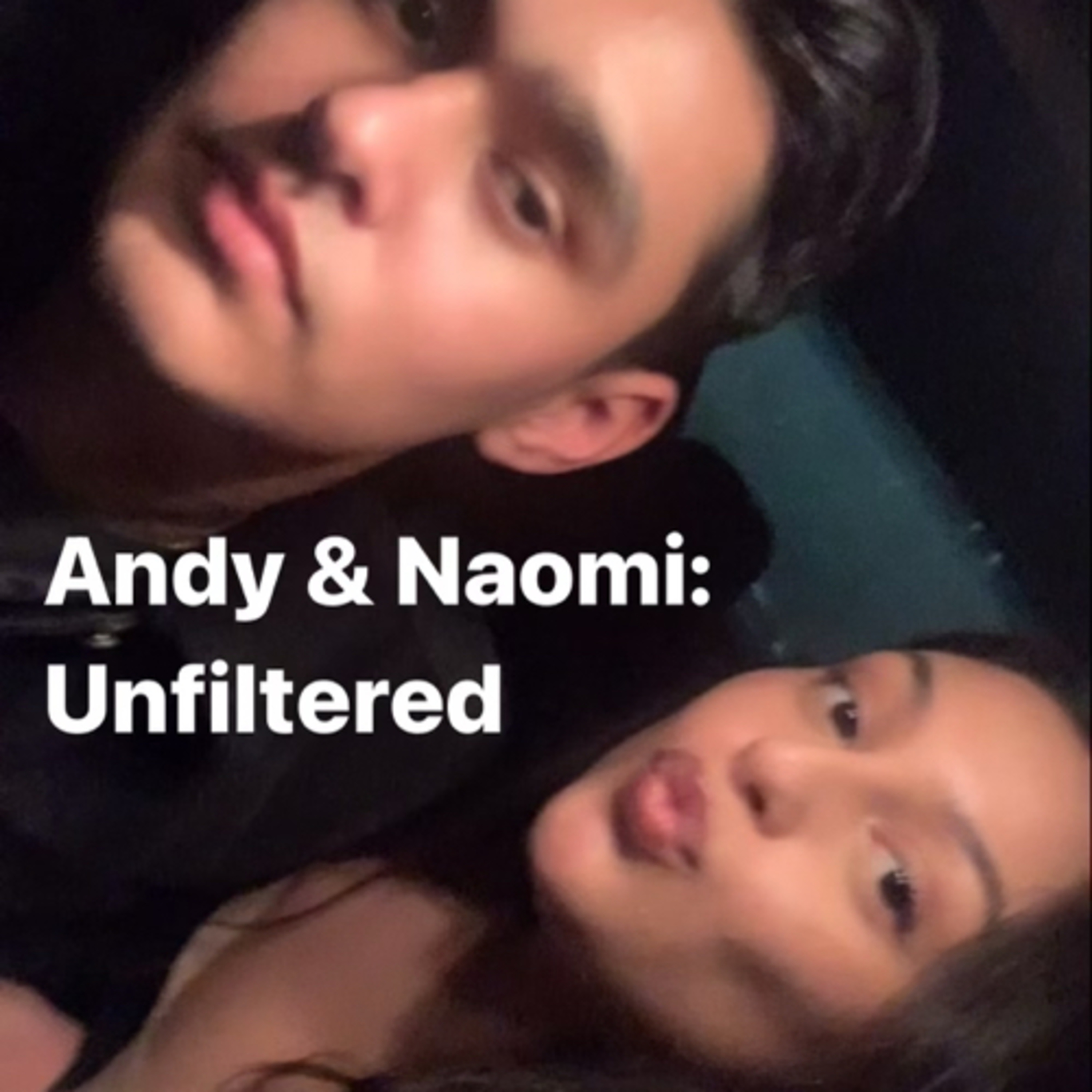 Andy & Naomi: Unfiltered podcast artwork