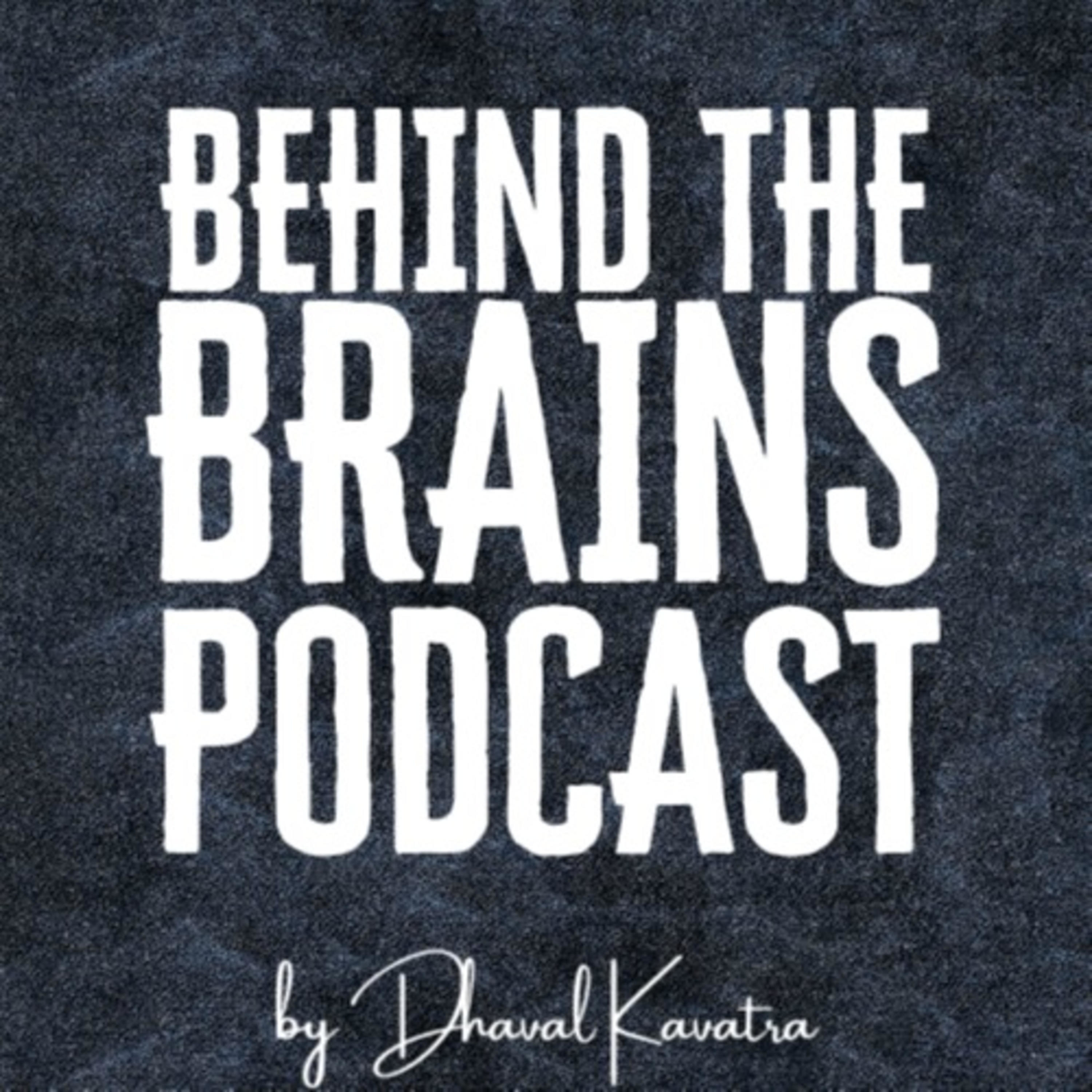 Behind The Brains Podcast Behind The Brains Podcast