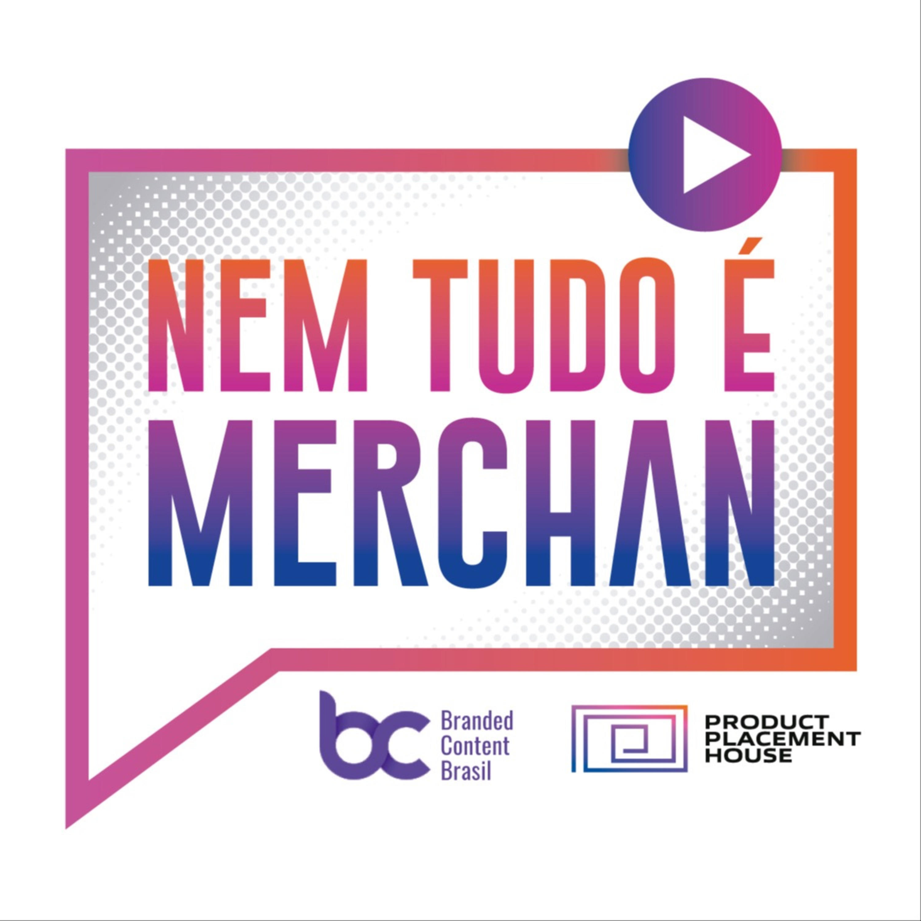 NEM TUDO É MERCHAN