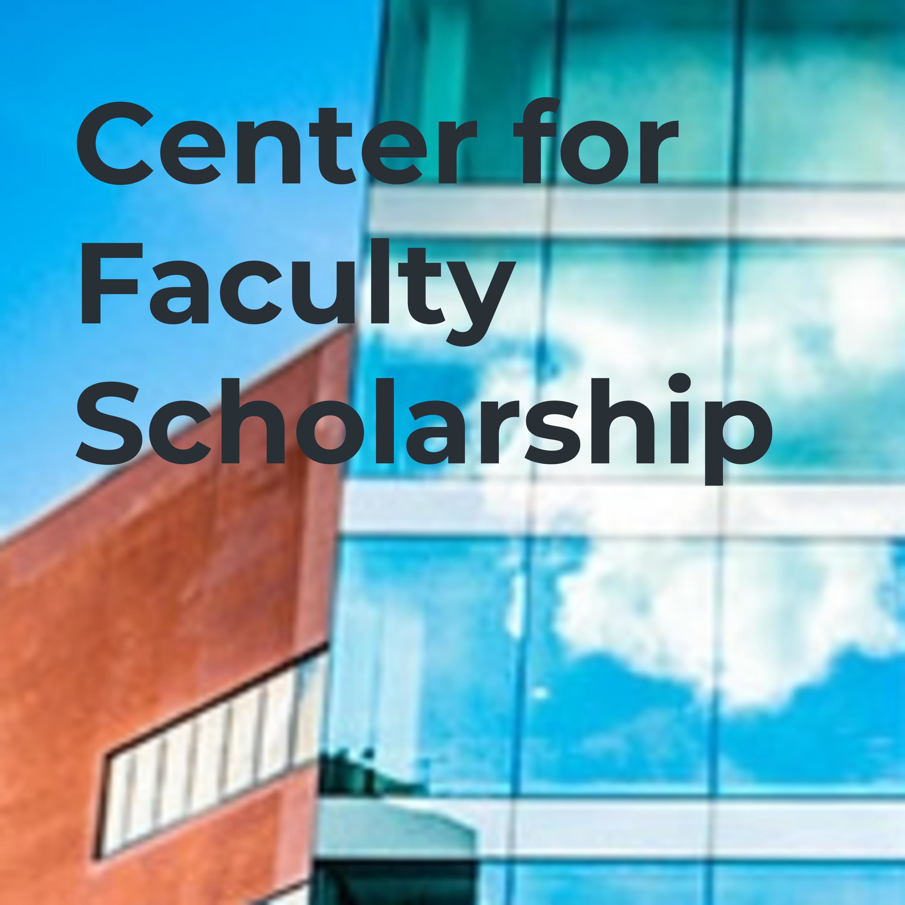 Center for Faculty Scholarship podcast artwork