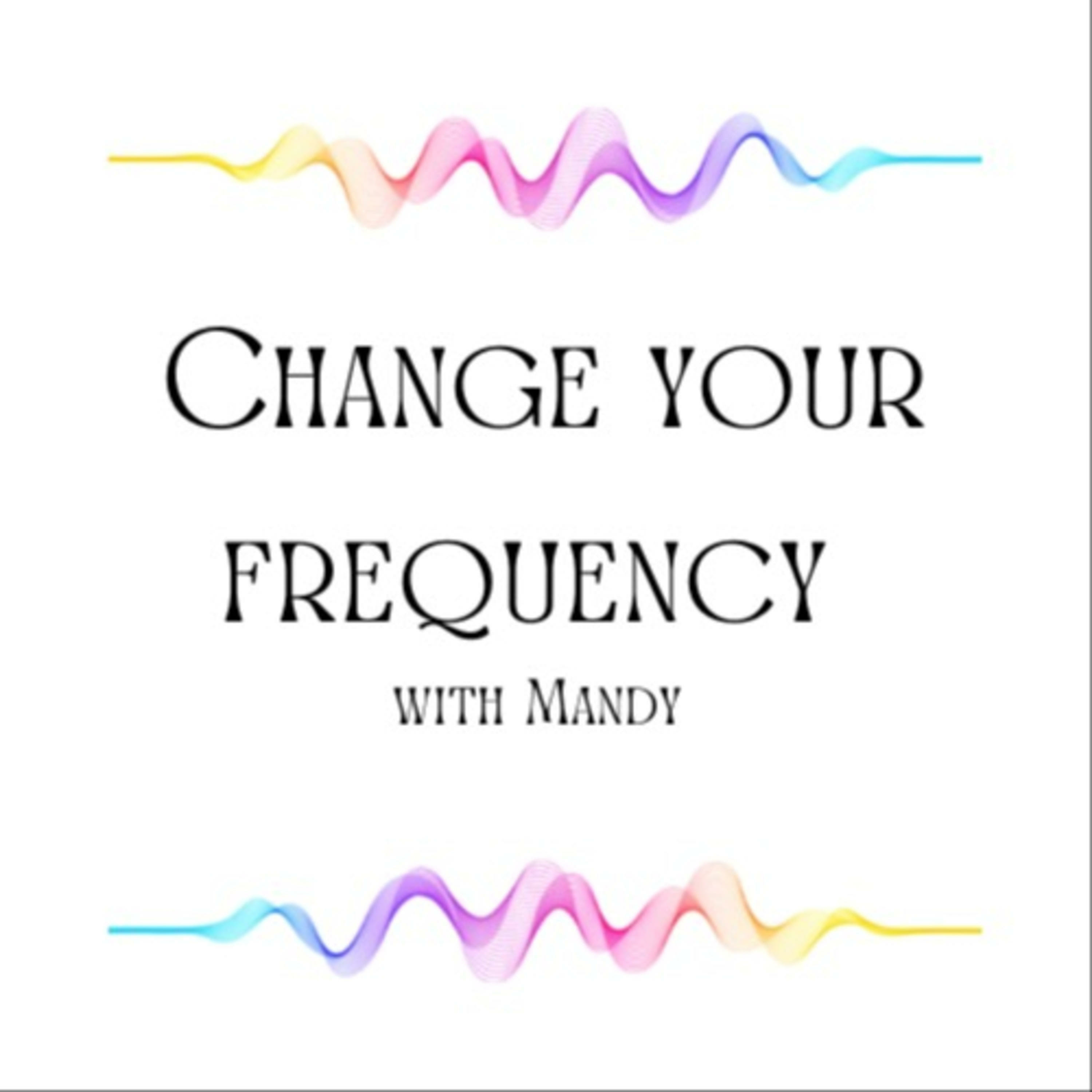 Change Your Frequency