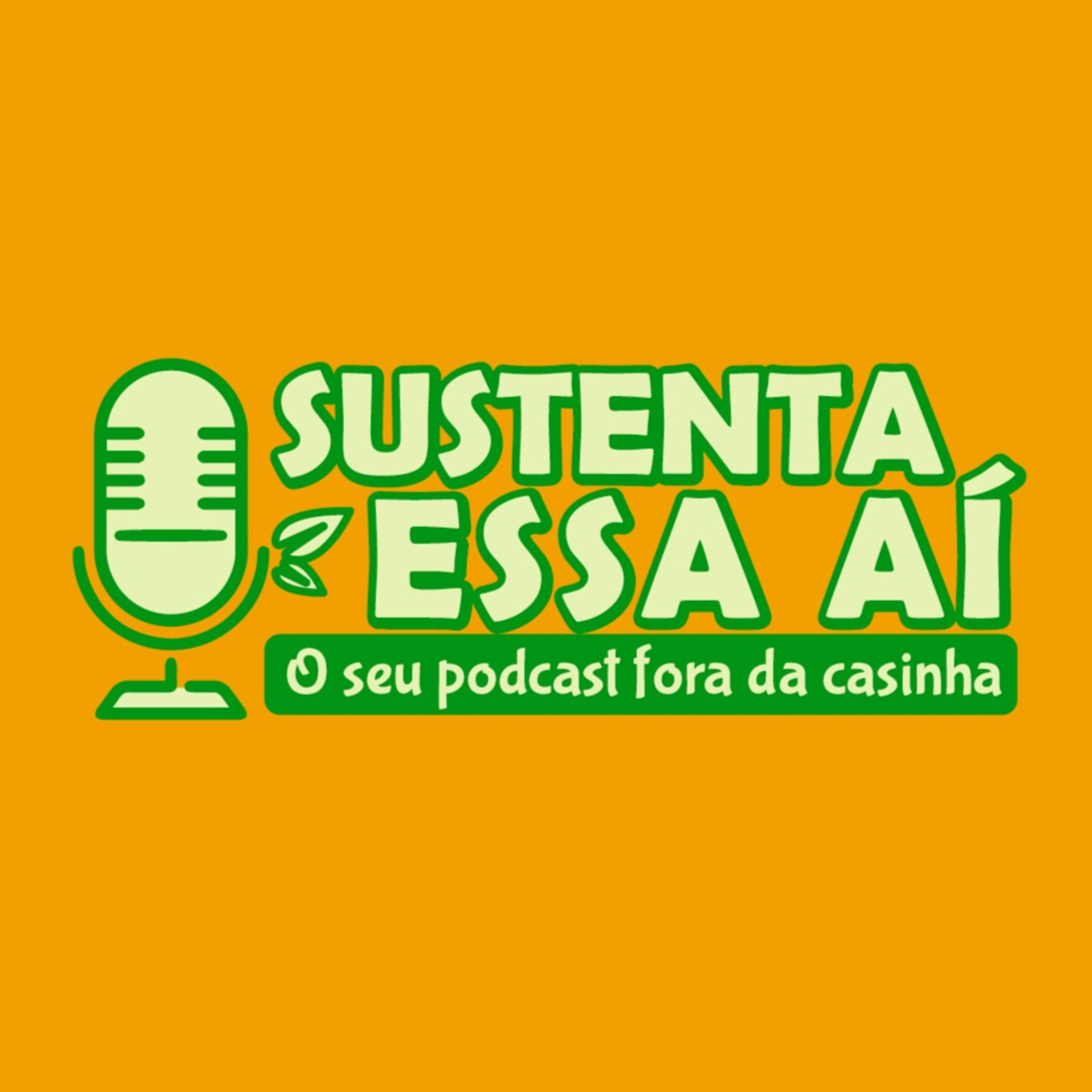 Sustenta Essa Aí