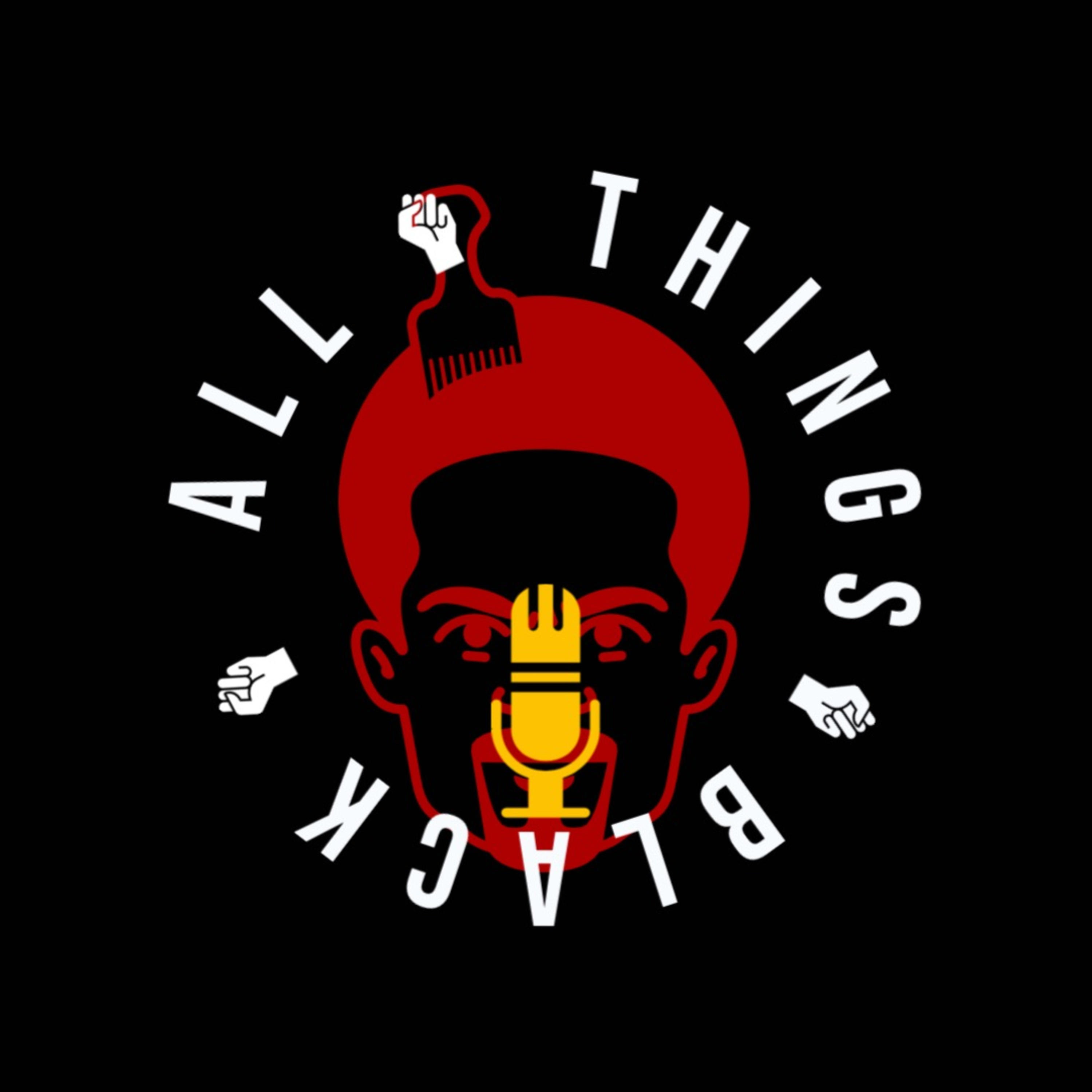 All things black podcast