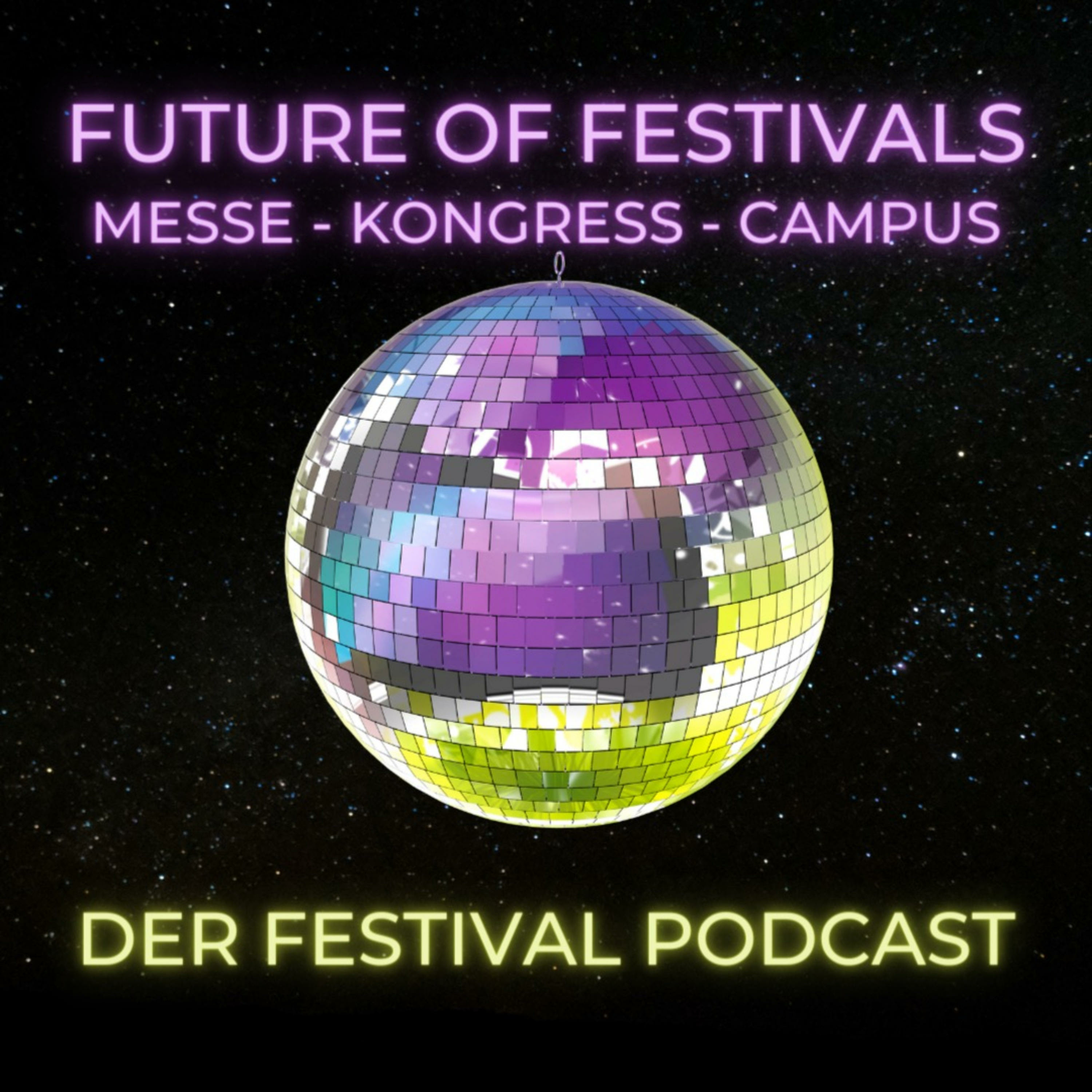 Future of Festivals - Der Festival Podcast Future of Festivals - Der Festival Podcast