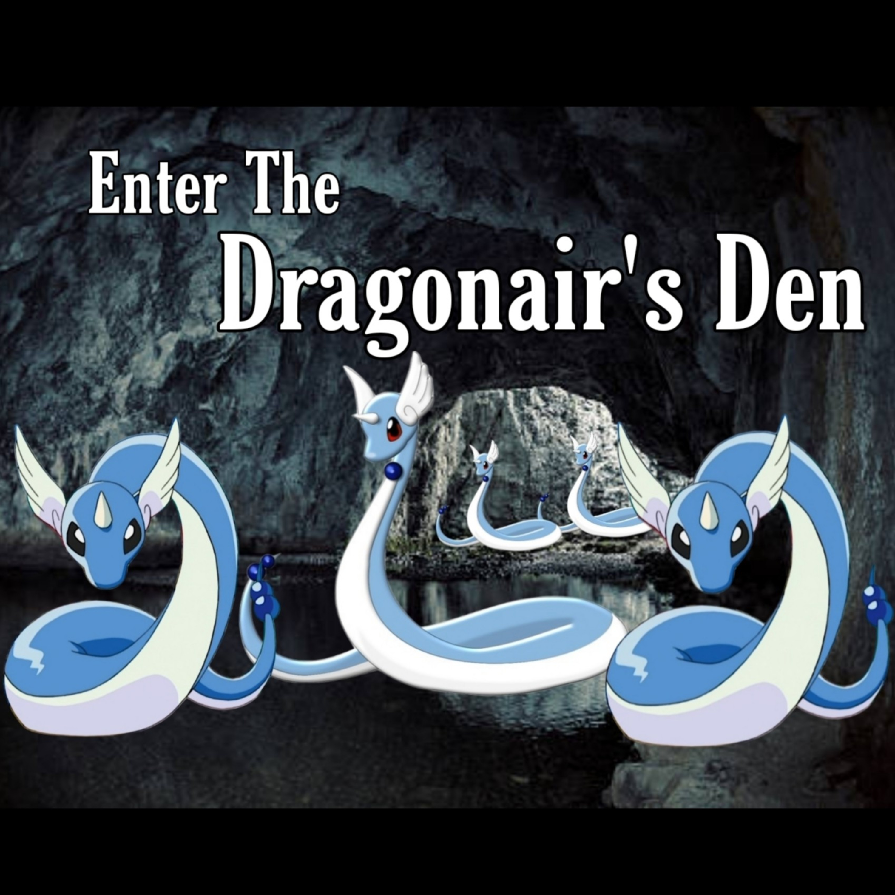 Enter The Dragonair's Den