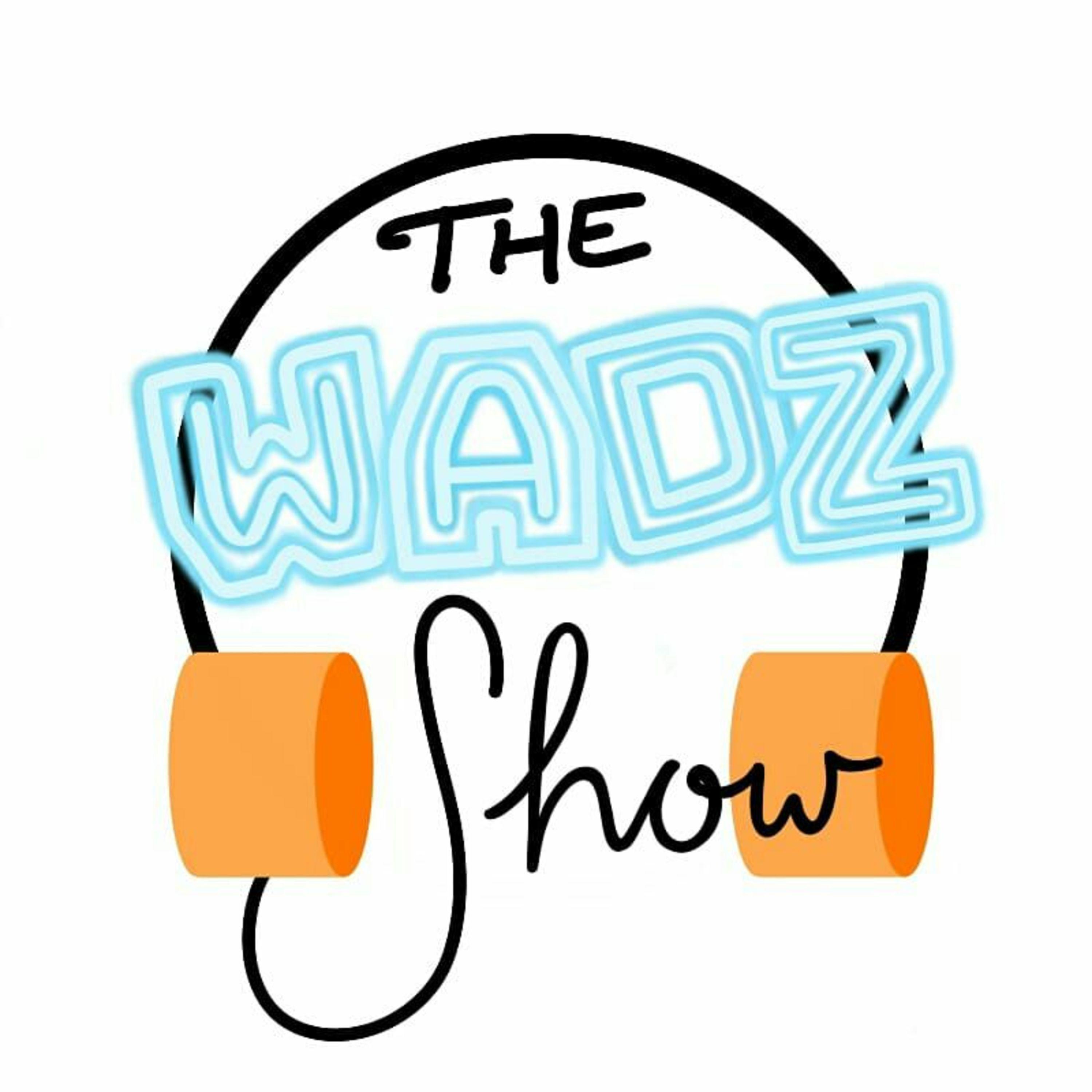 The WADZ Show
