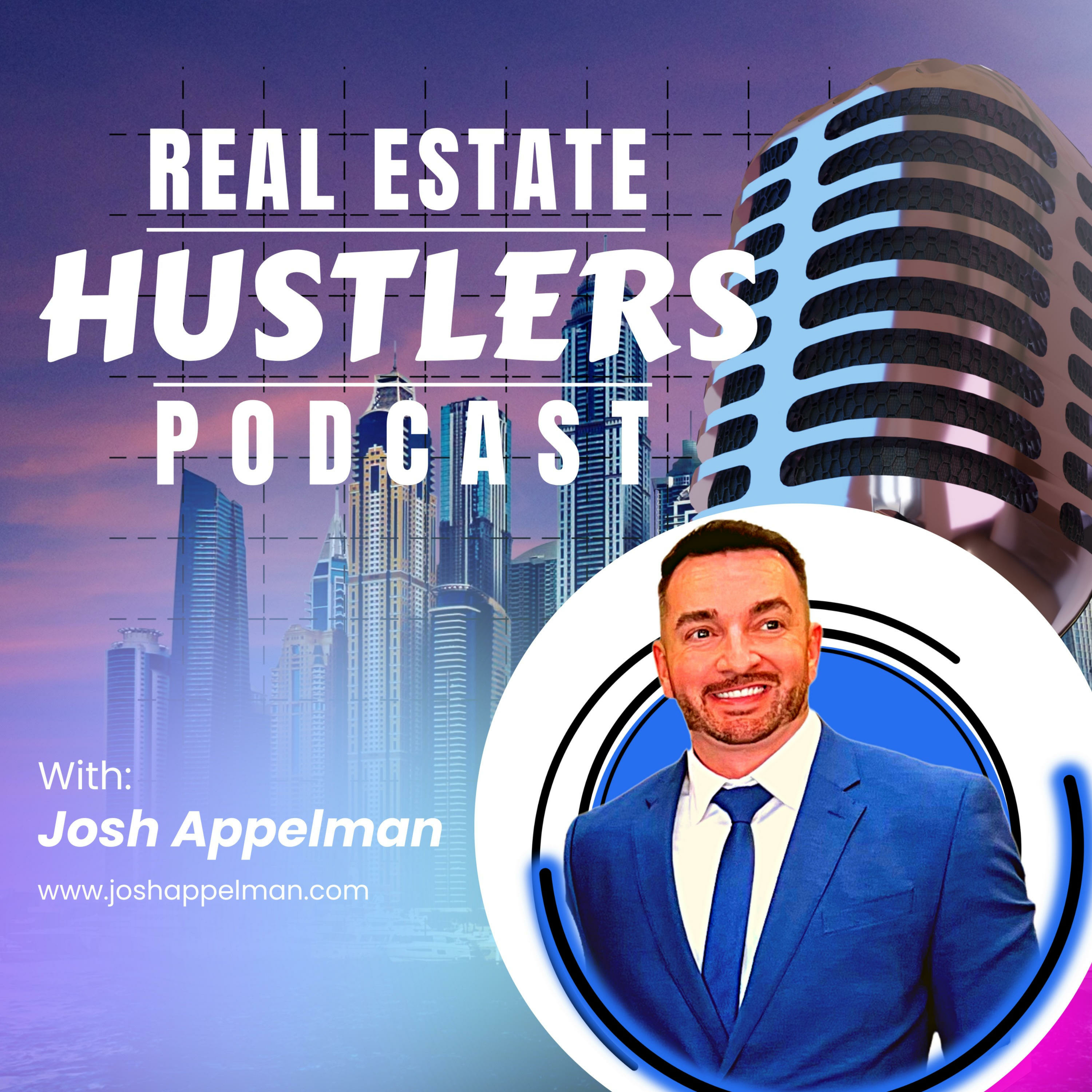 Real Estate Hustlers with Josh Appelman