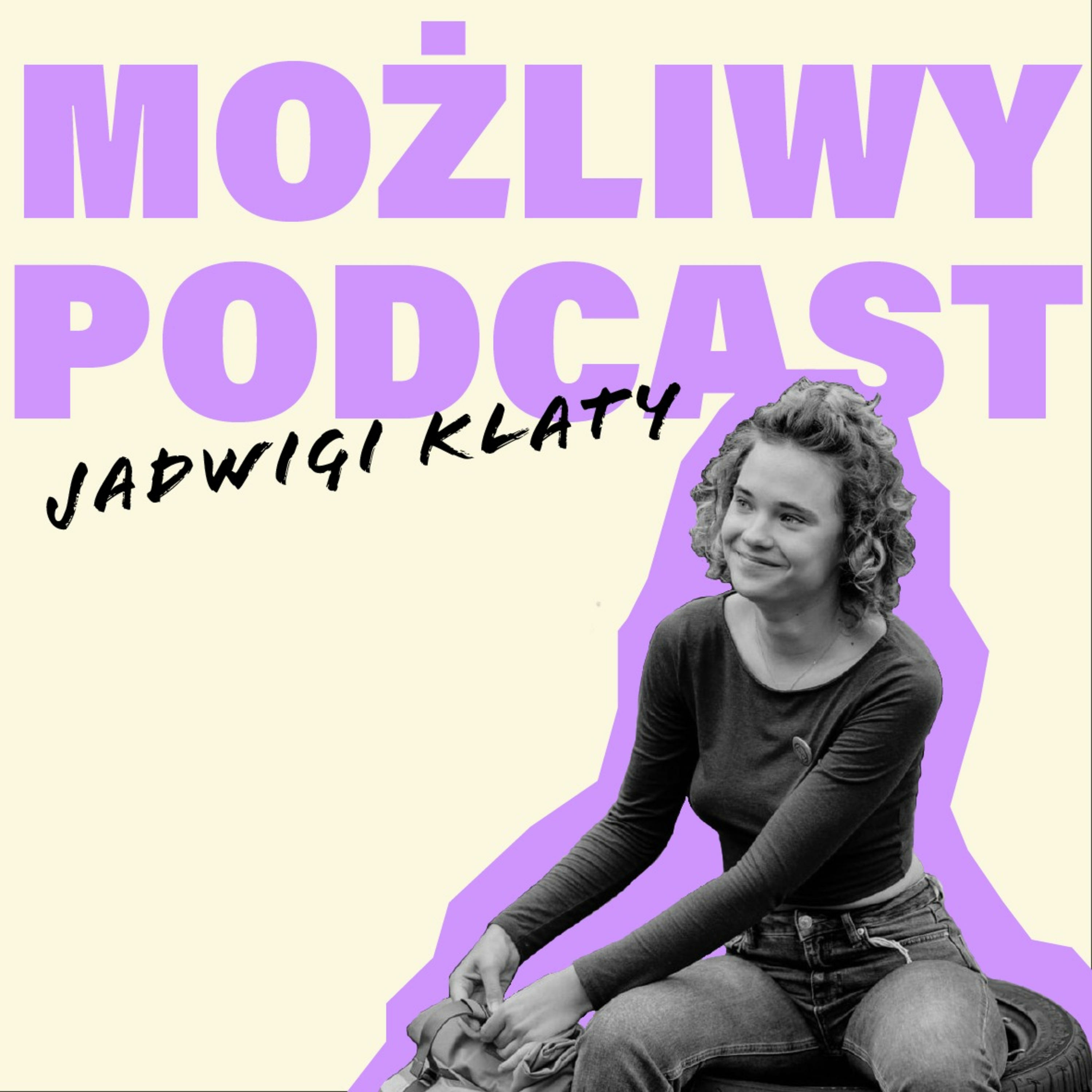 możliwy podcast Jadwigi Klaty
