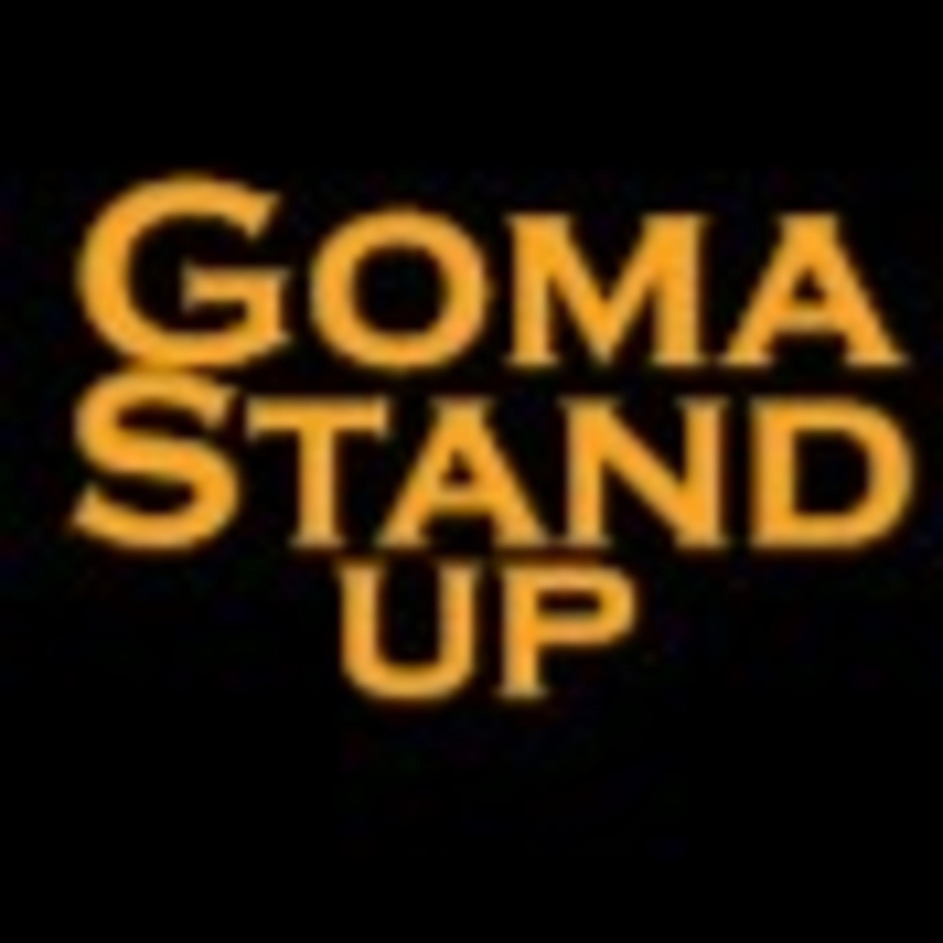 Goma Stand-Up