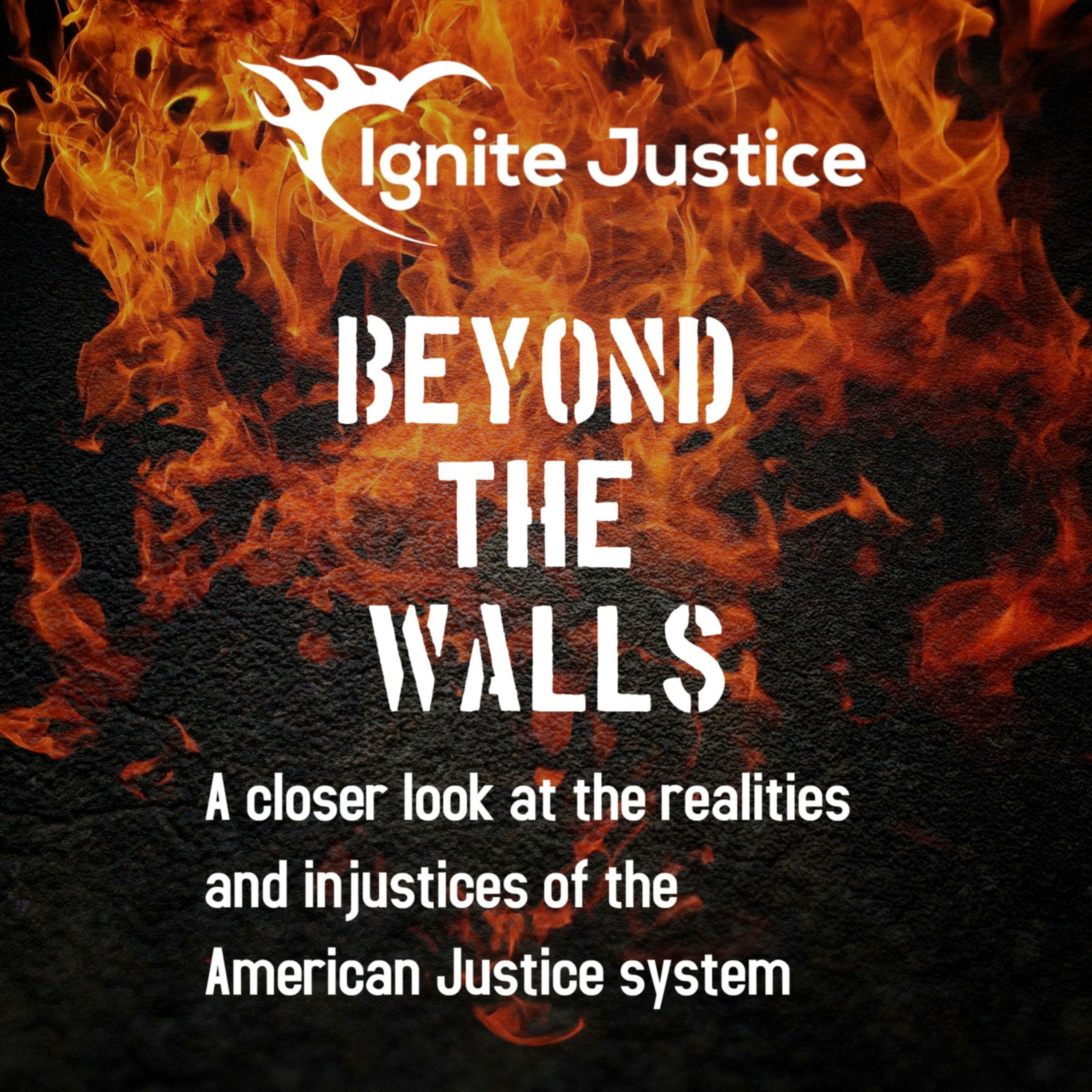 Ignite Justice Beyond the Walls • A podcast on Spotify for Podcasters