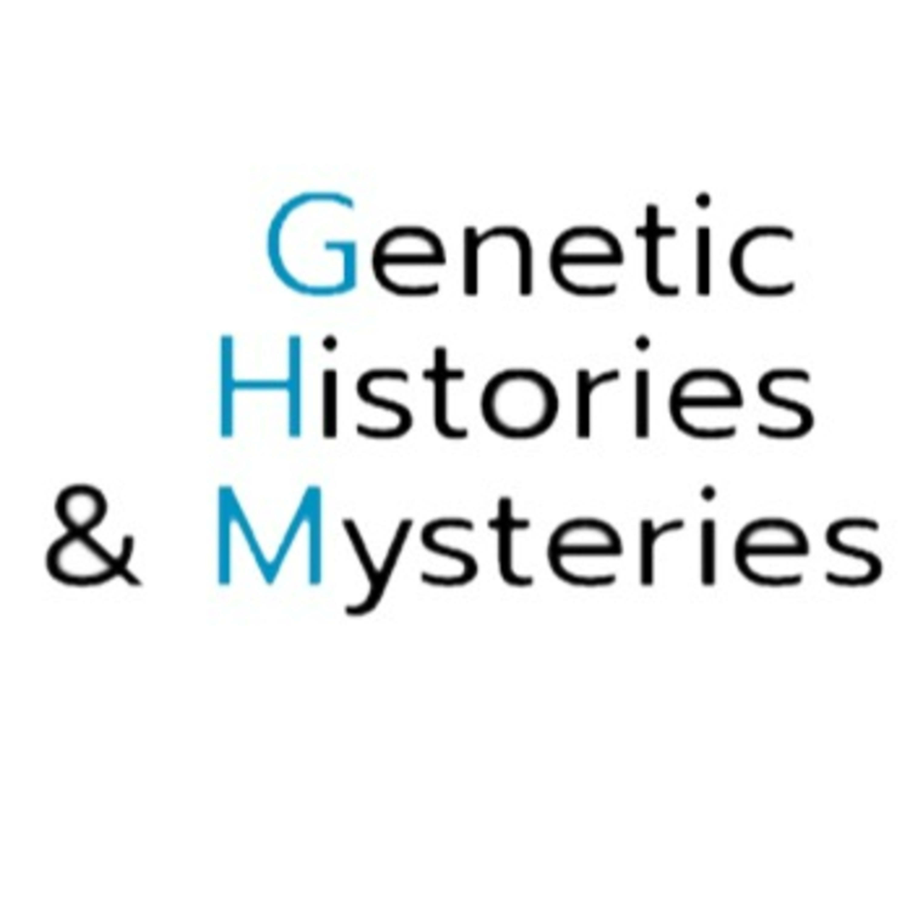 Genetic Histories & Mysteries Genetic Histories & Mysteries