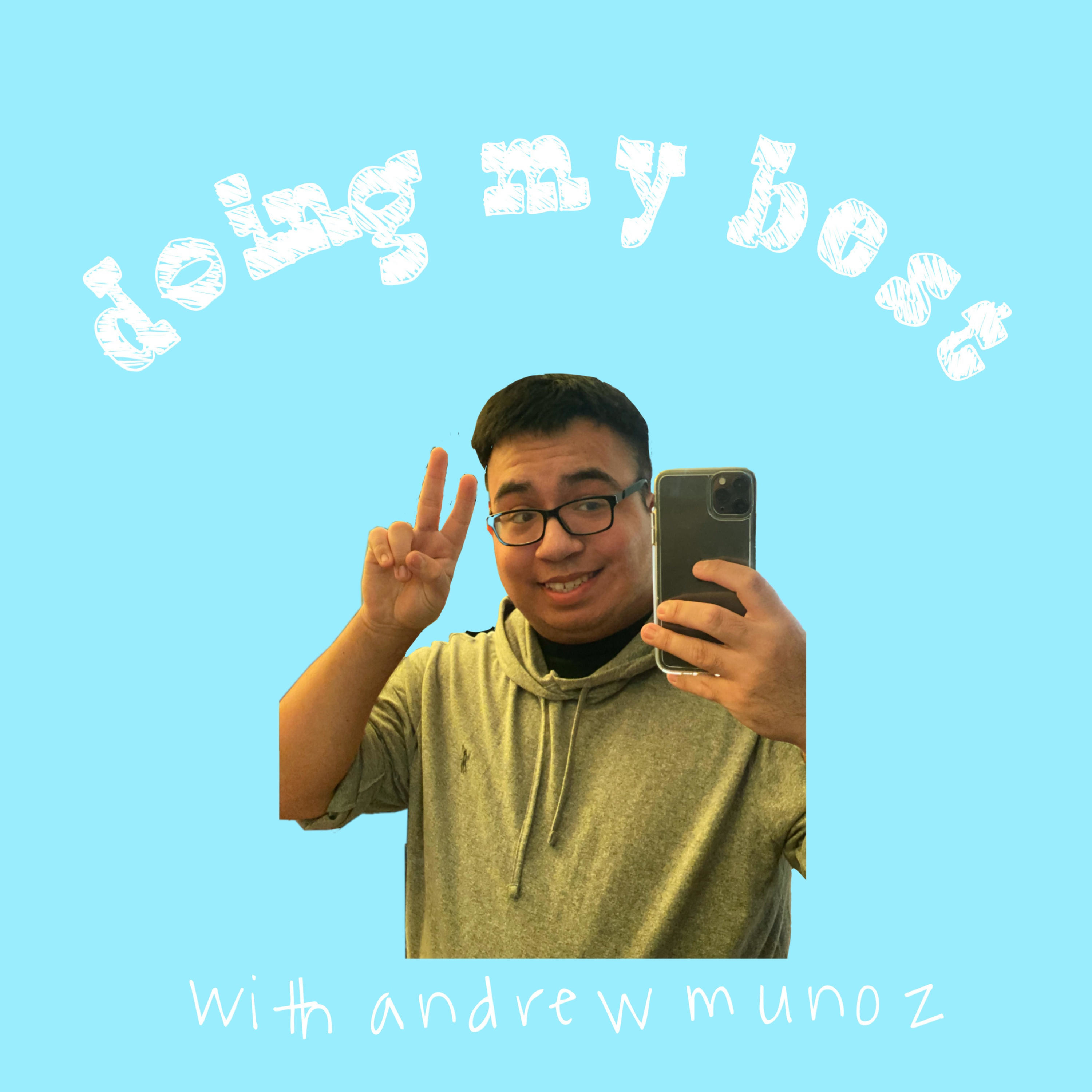 Doing My Best with Andrew Munoz
