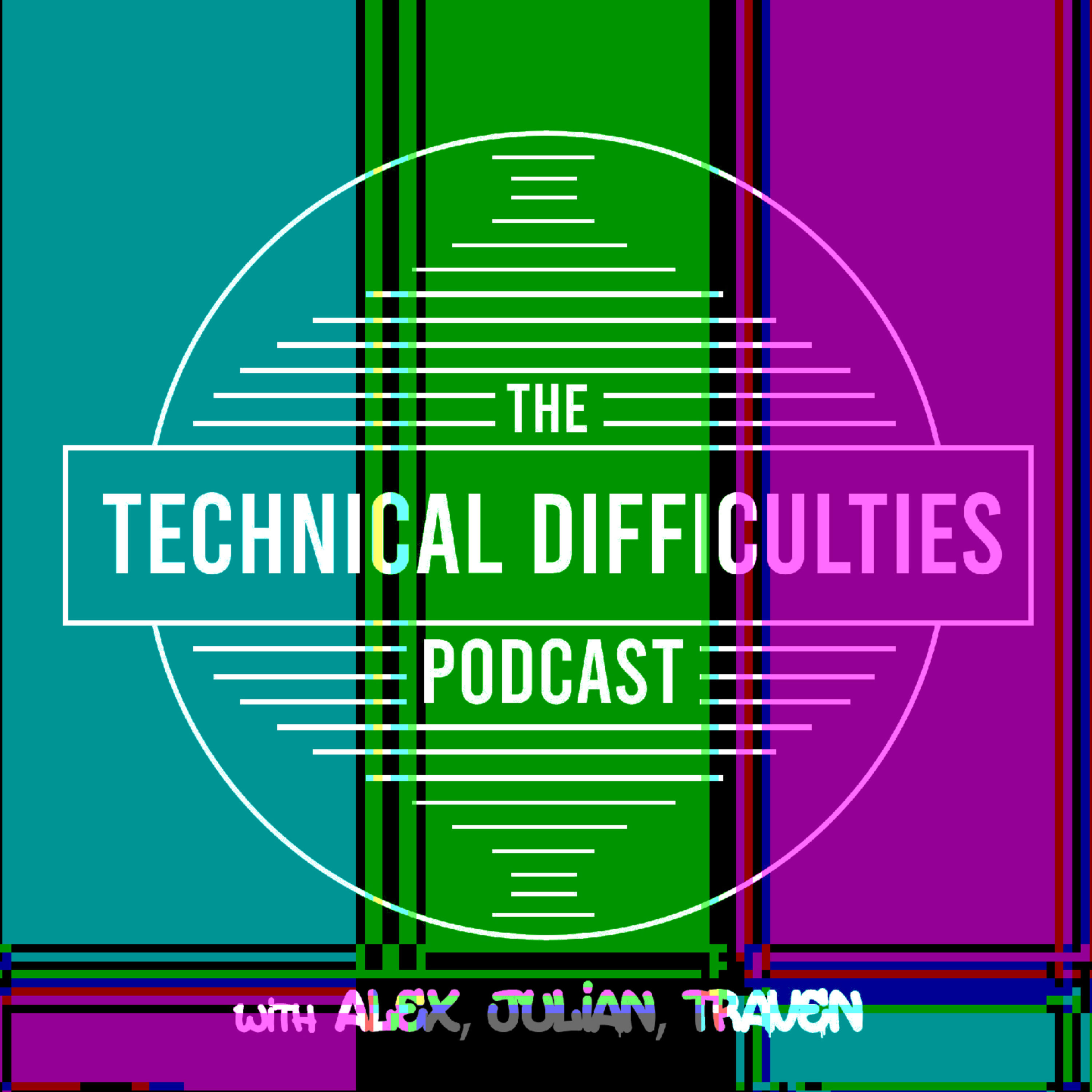 The Technical Difficulties Podcast