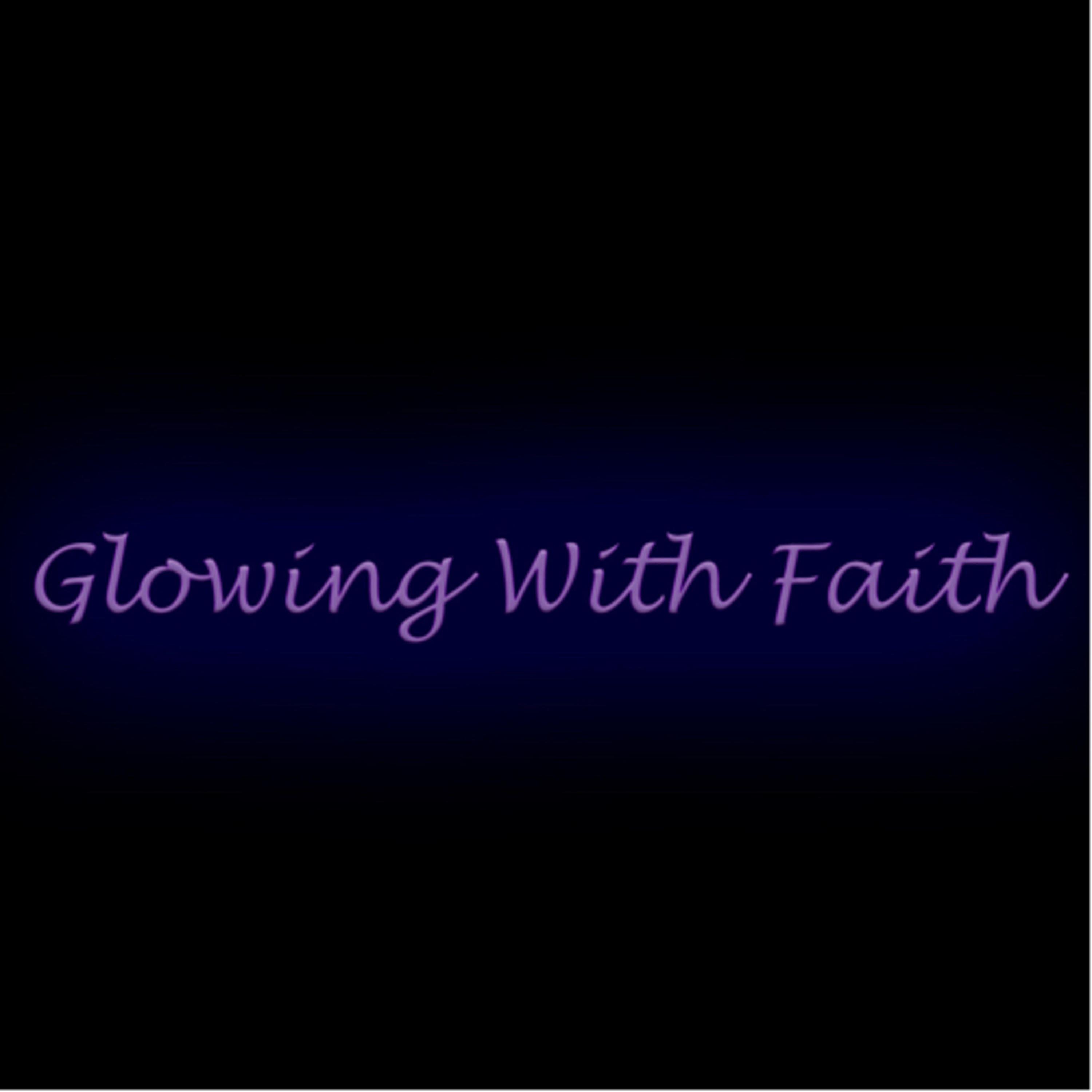 Glowing with Faith 