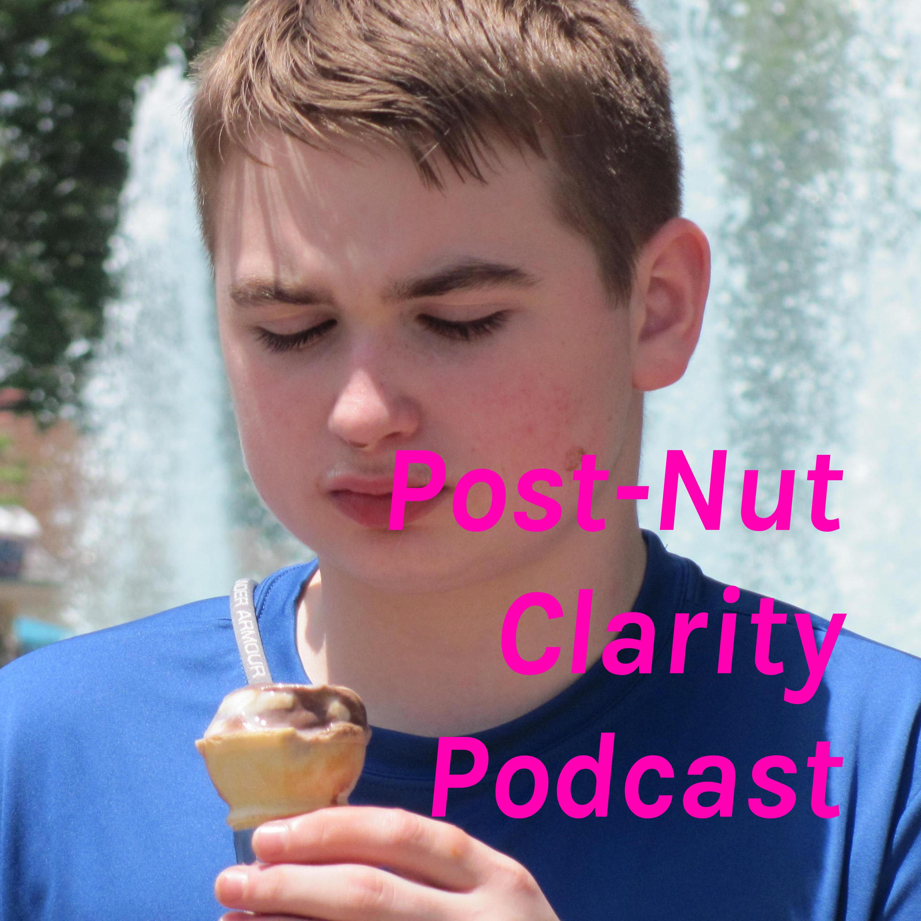 Post-Nut Clarity Podcast