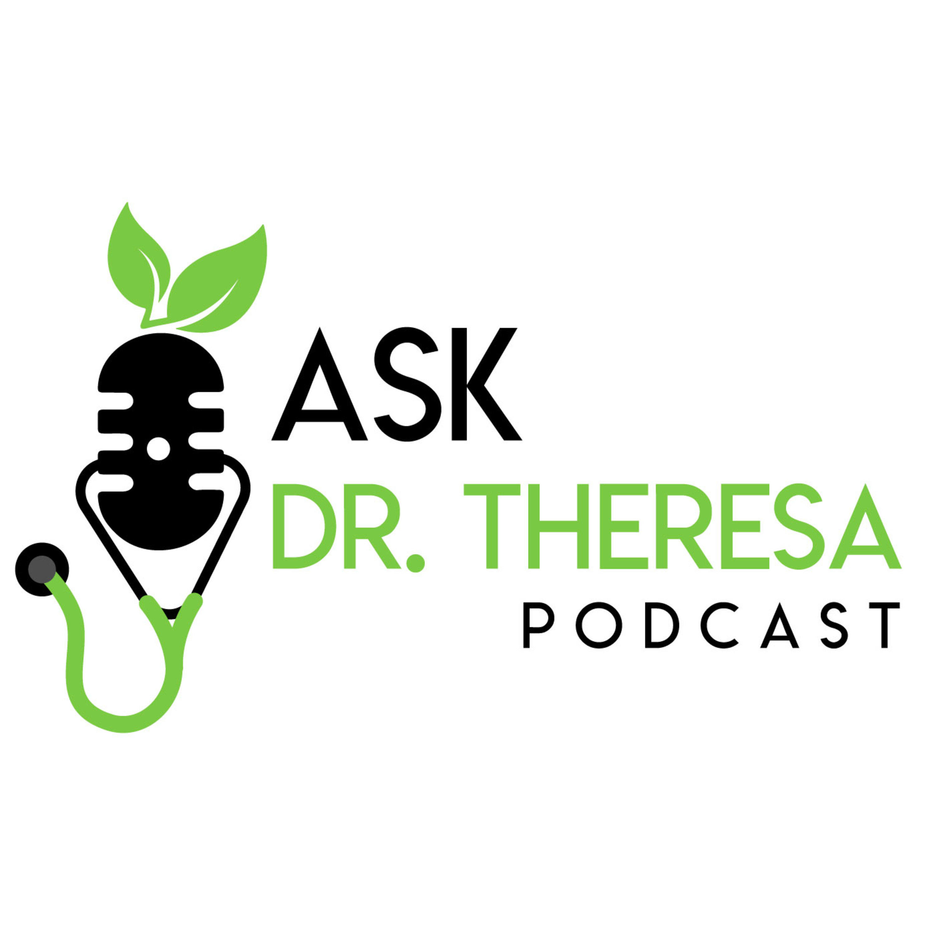 Ask Dr. Theresa