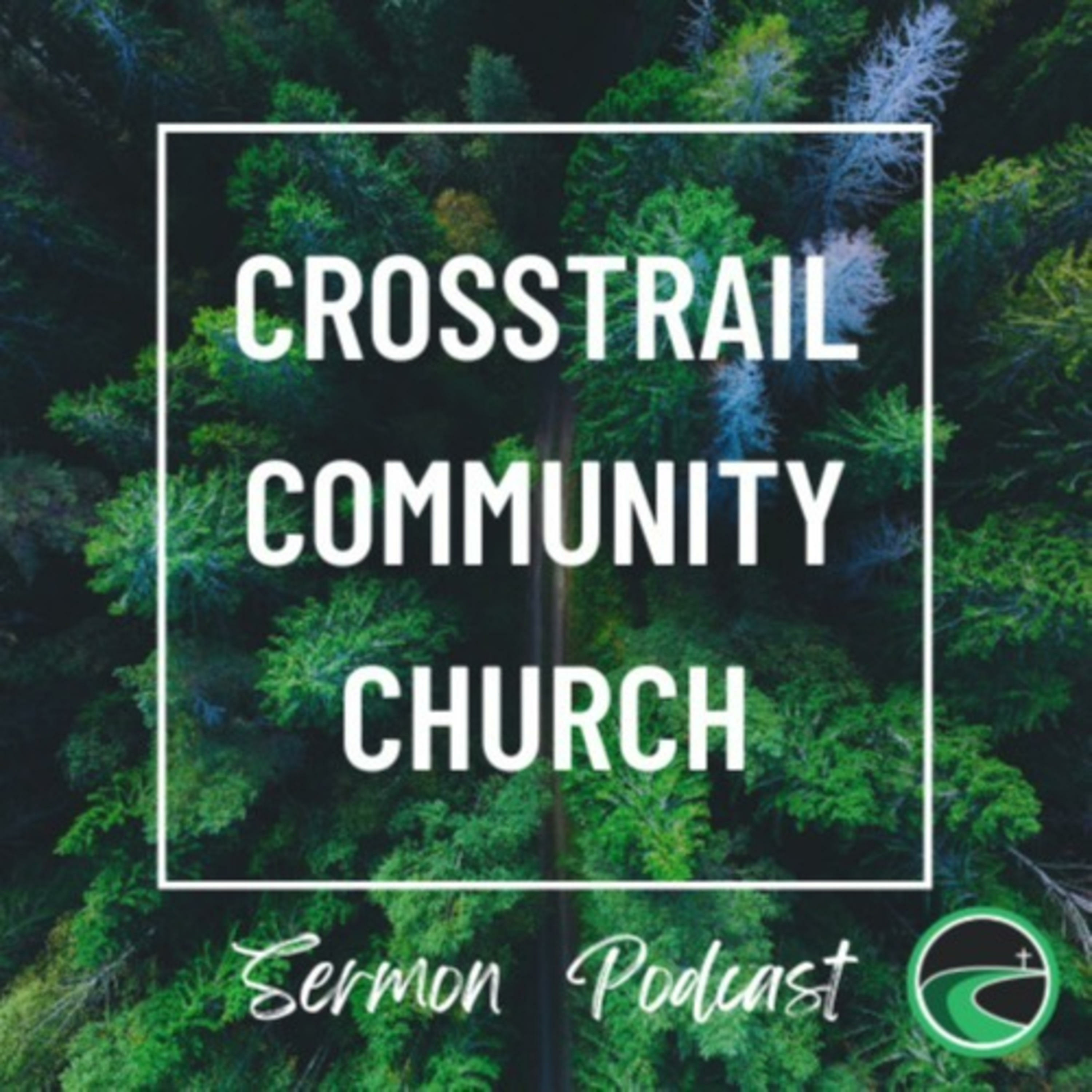 CrossTrail Community Church: Sermon Podcast