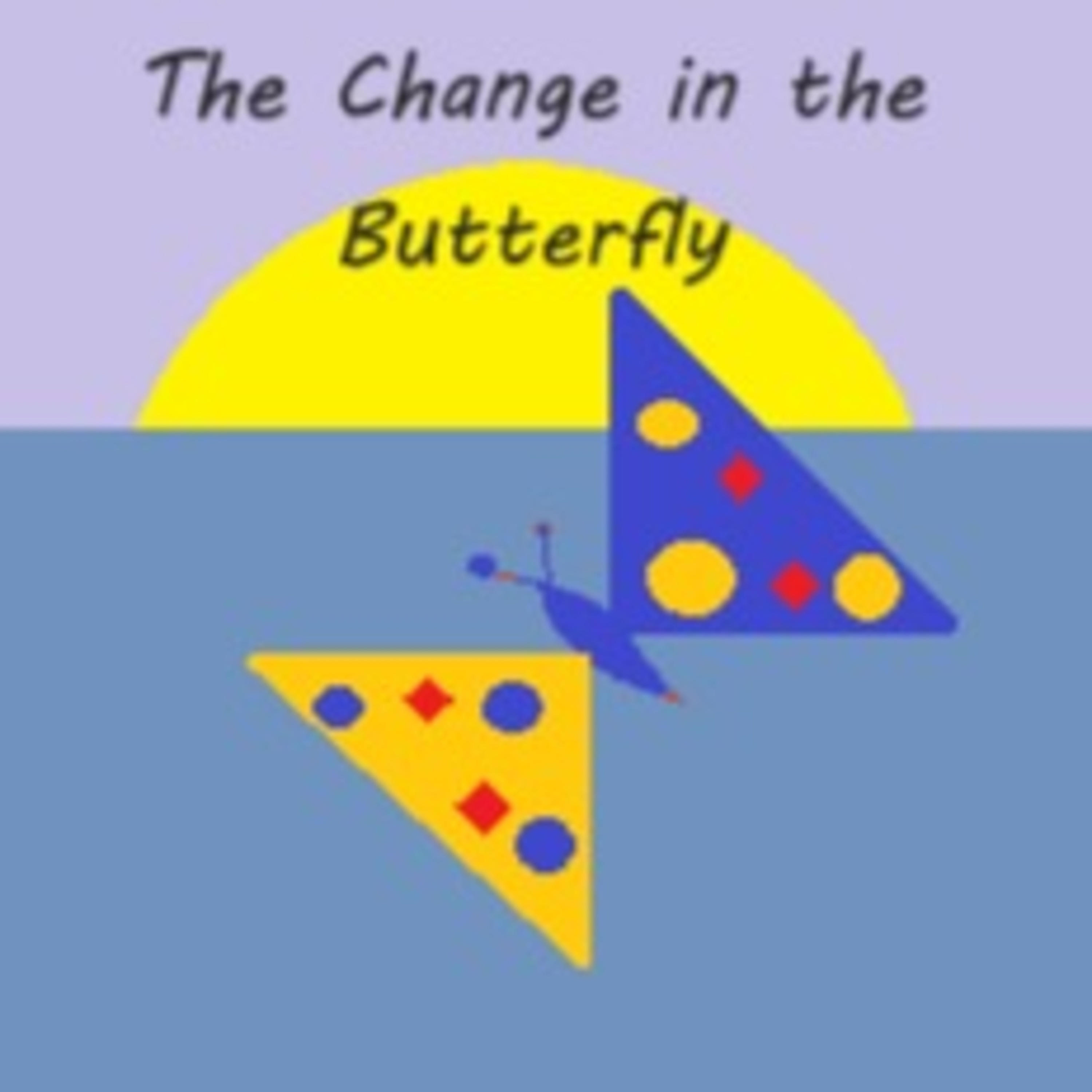 The Change in the Butterfly