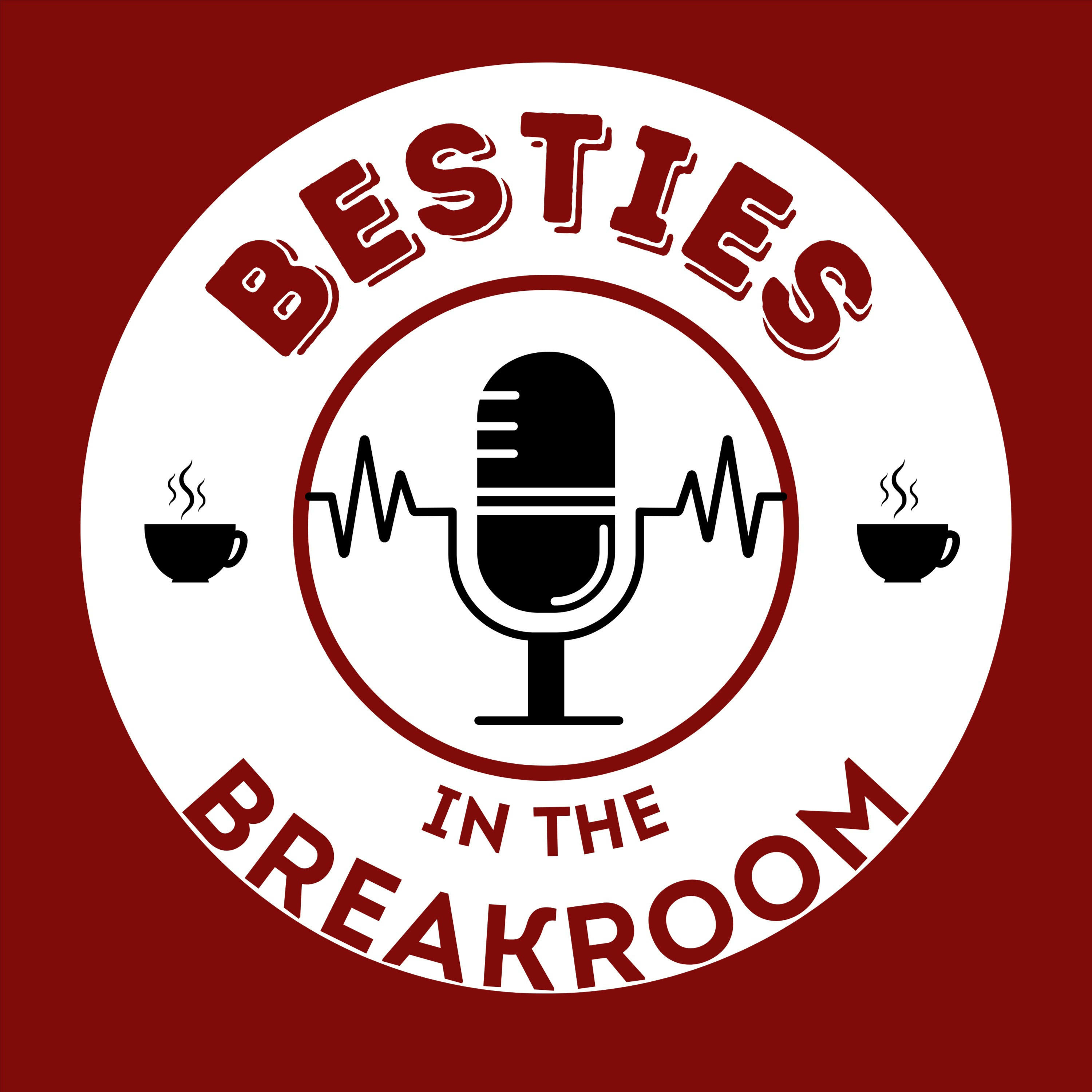 Besties in the Breakroom