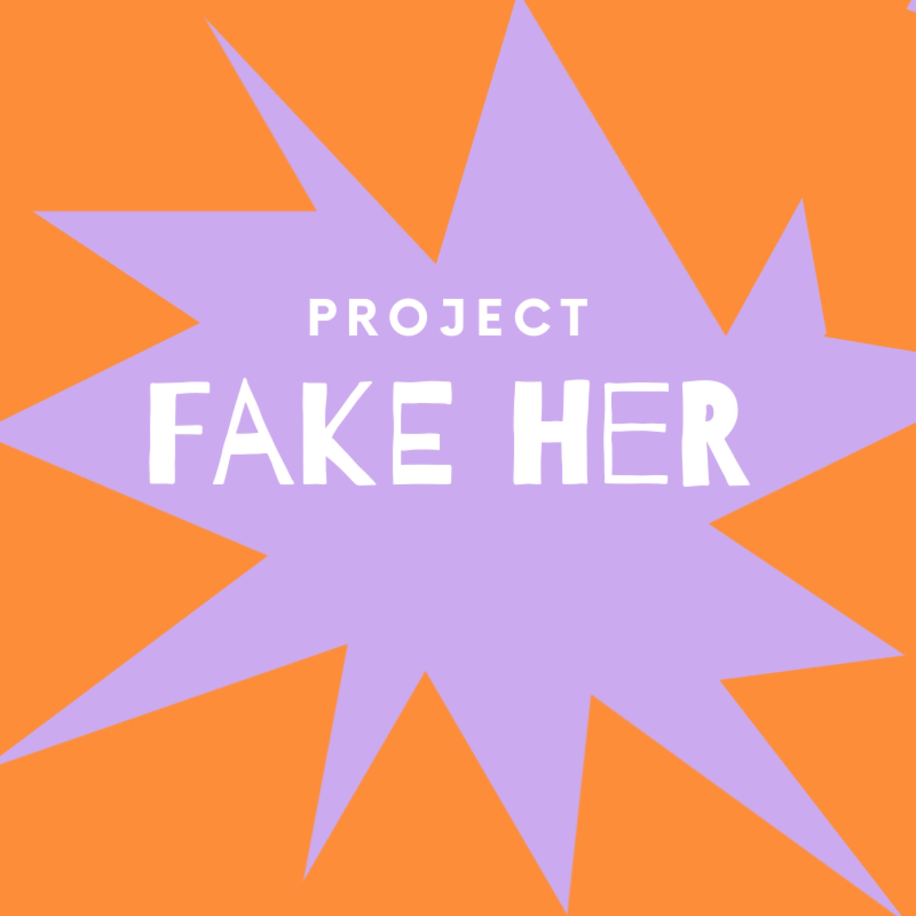 Project Fake Her podcast artwork