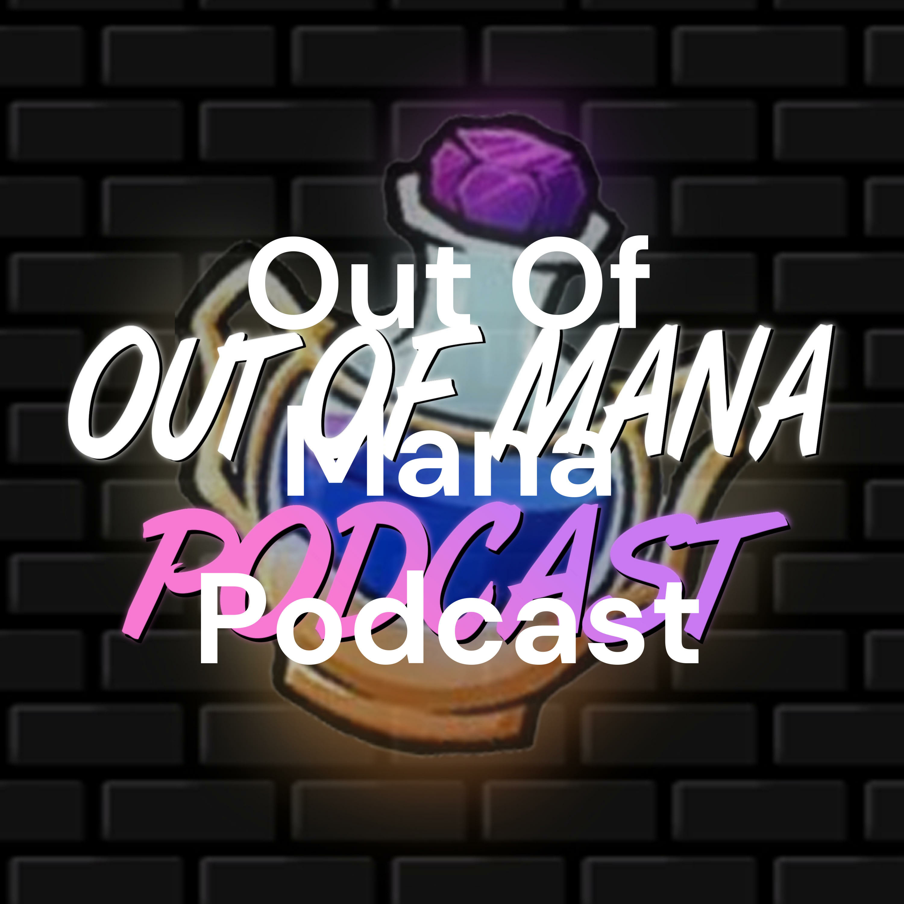 Out Of Mana Podcast