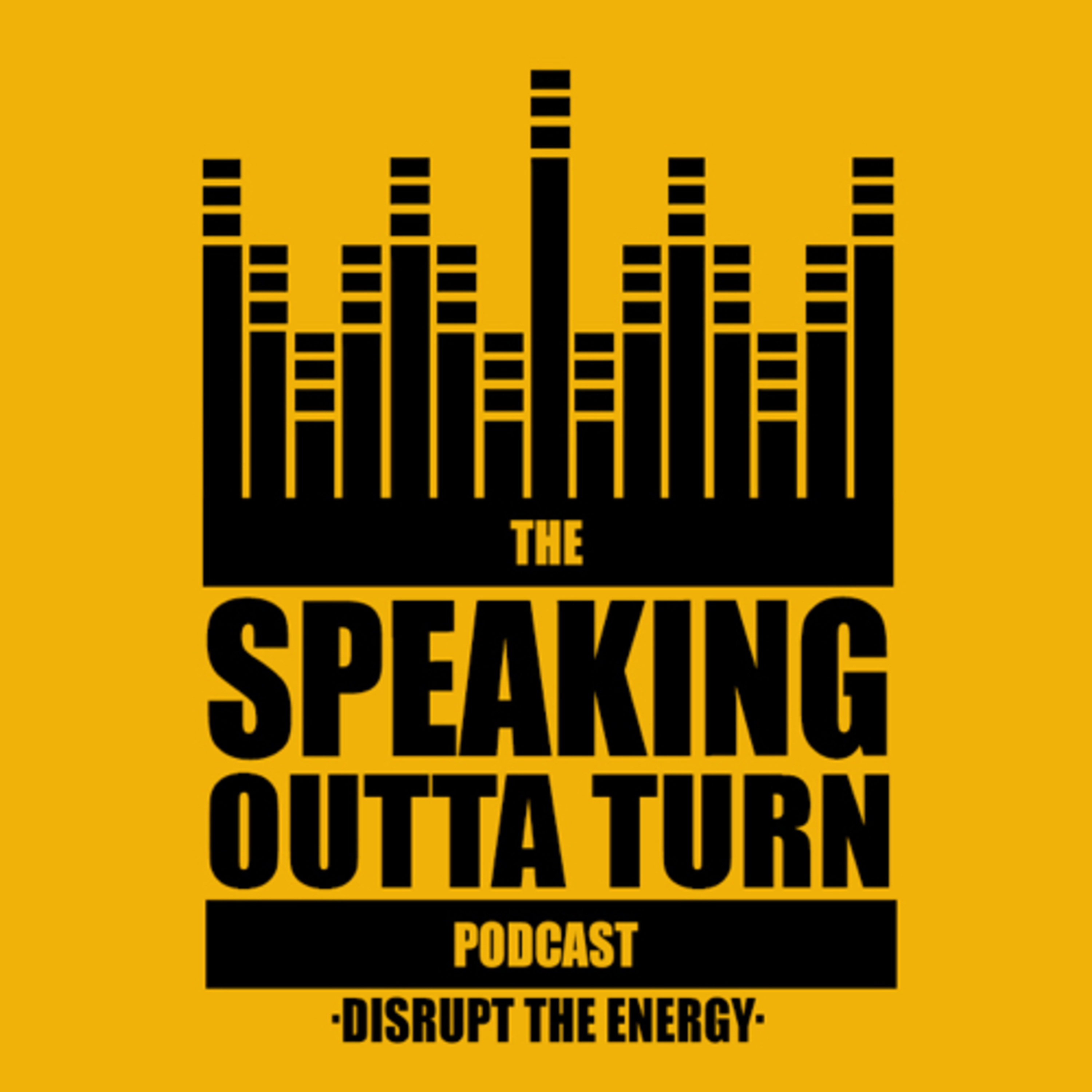 SPEAKING OUTTA TURN