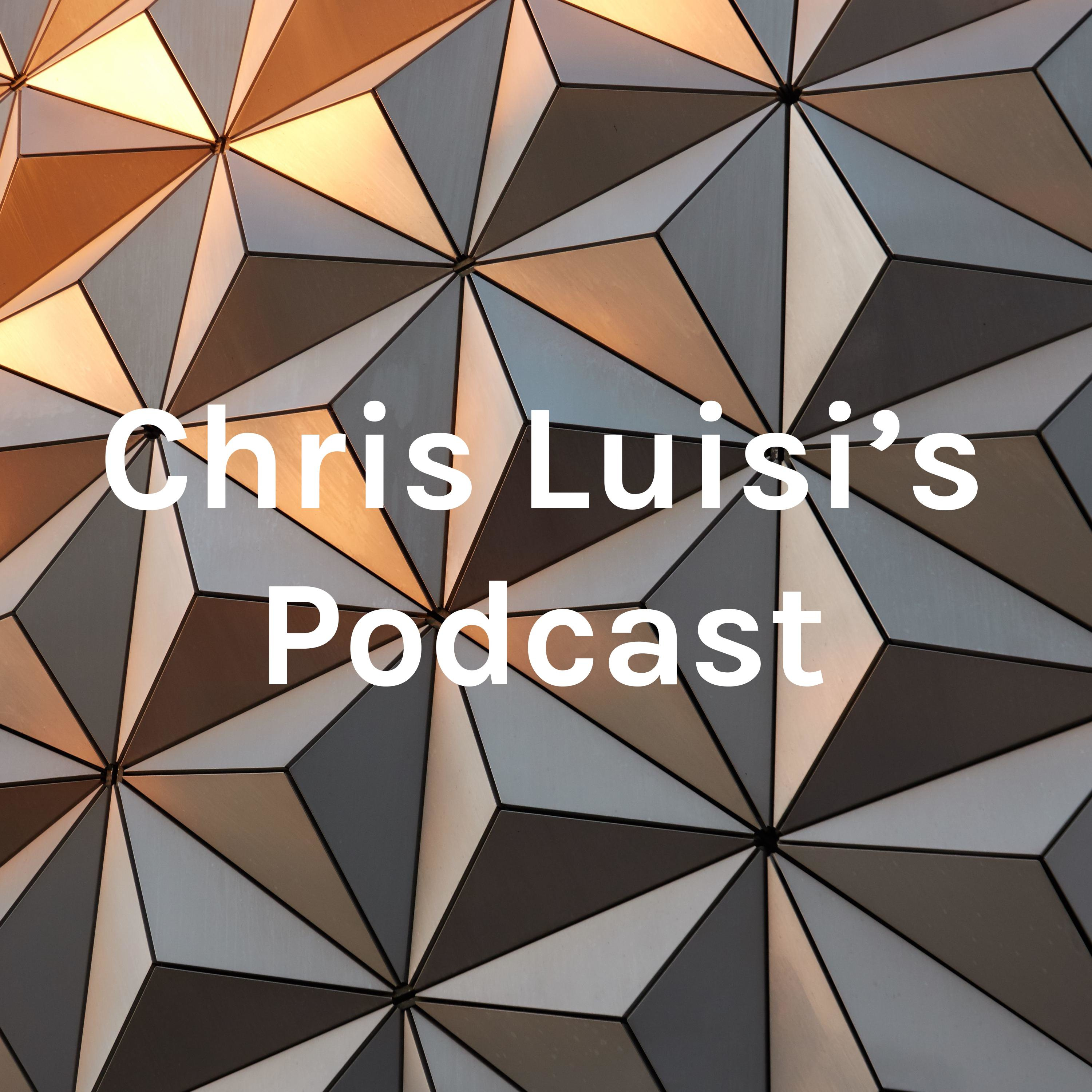 Chris Luisi's Podcast