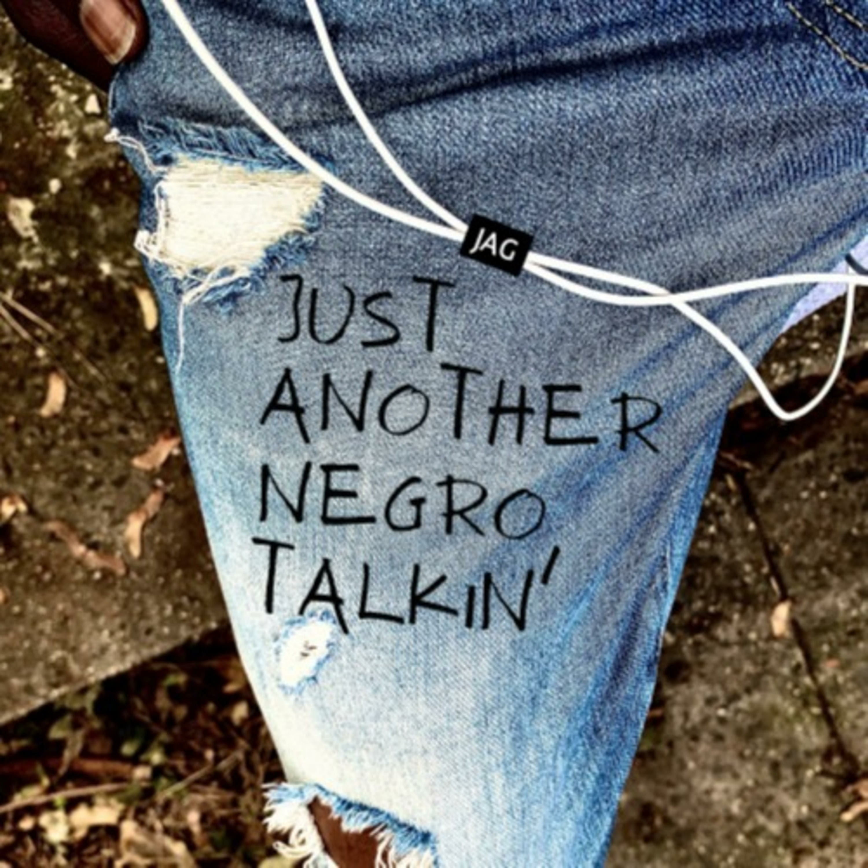 Just Another Negro Talkin’ podcast artwork