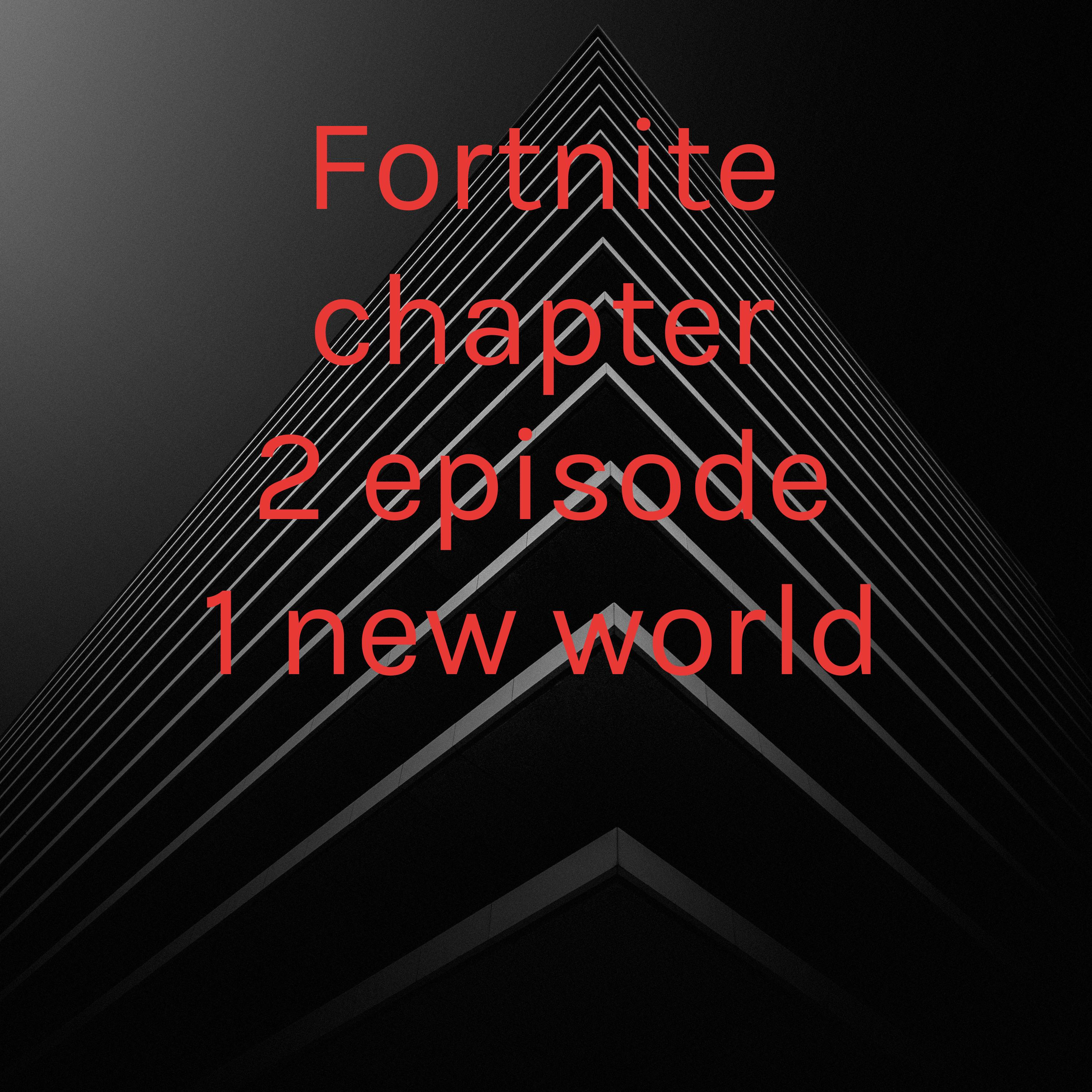 Fortnite chapter 2 episode 1 new world