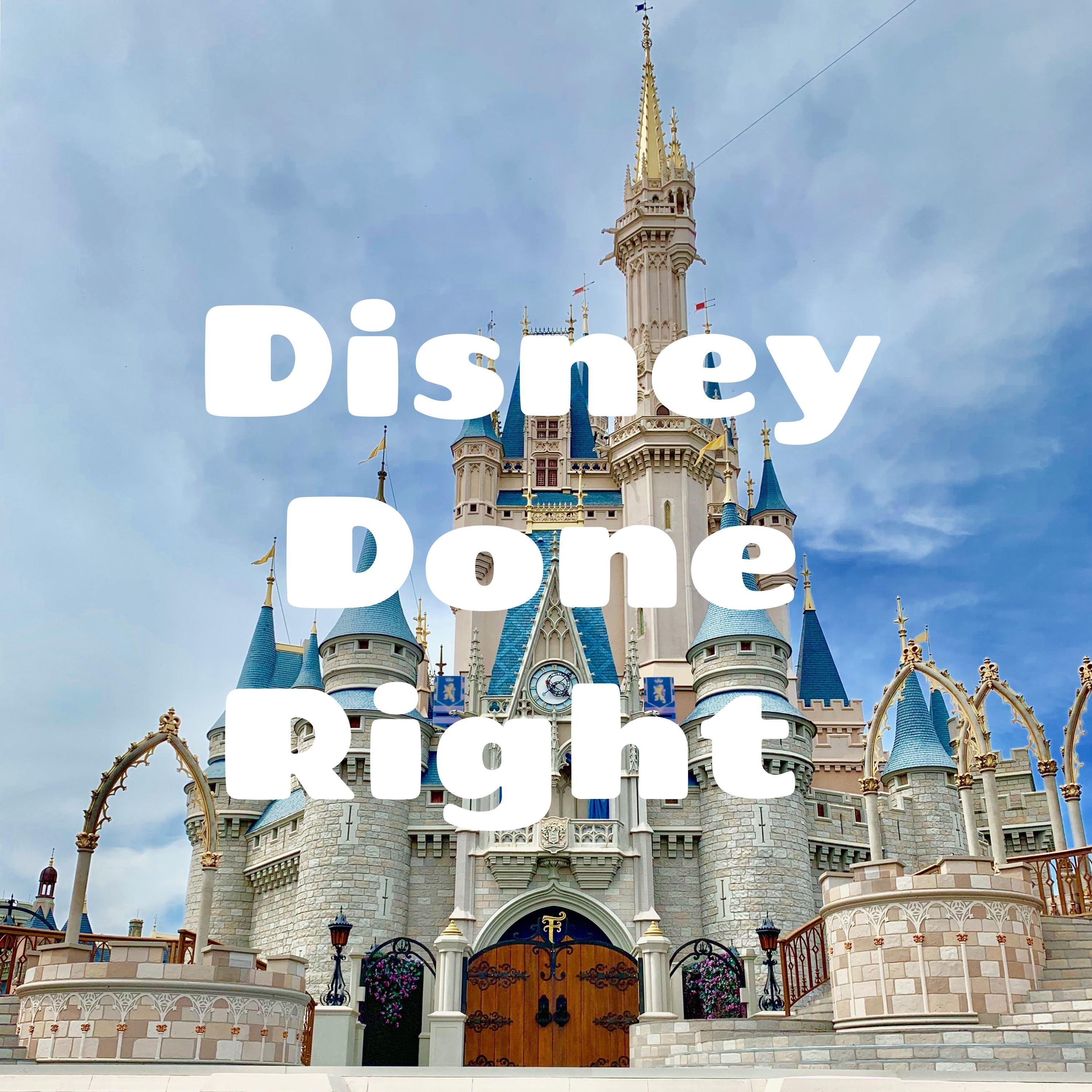 Disney Done Right