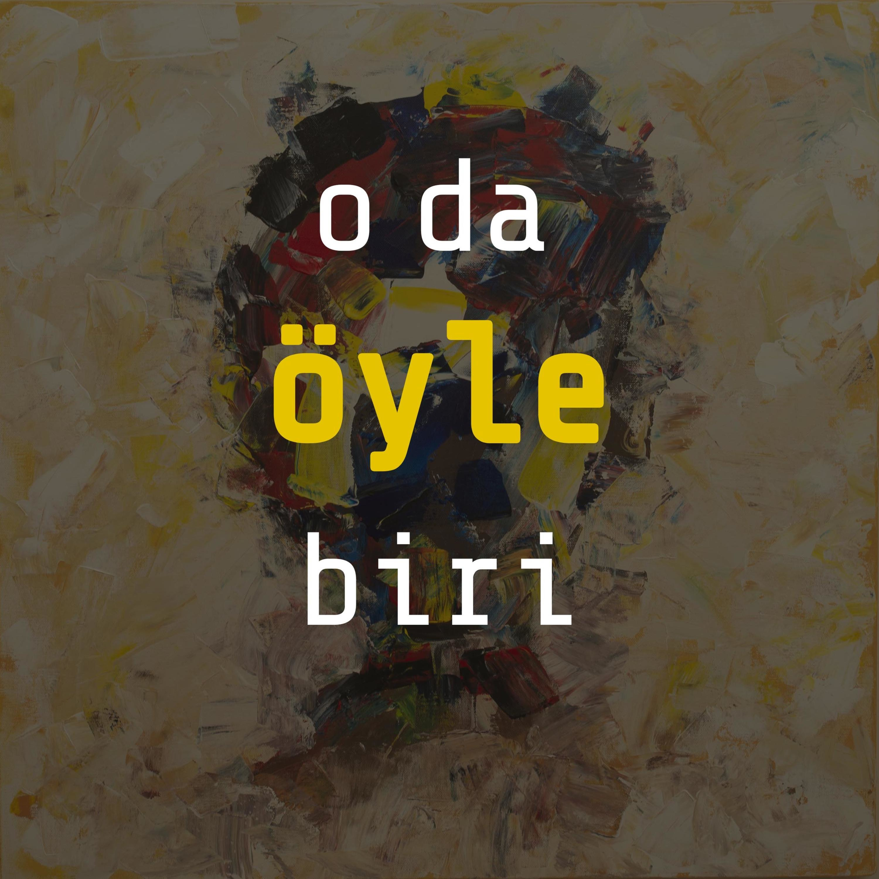 O da Öyle Biri