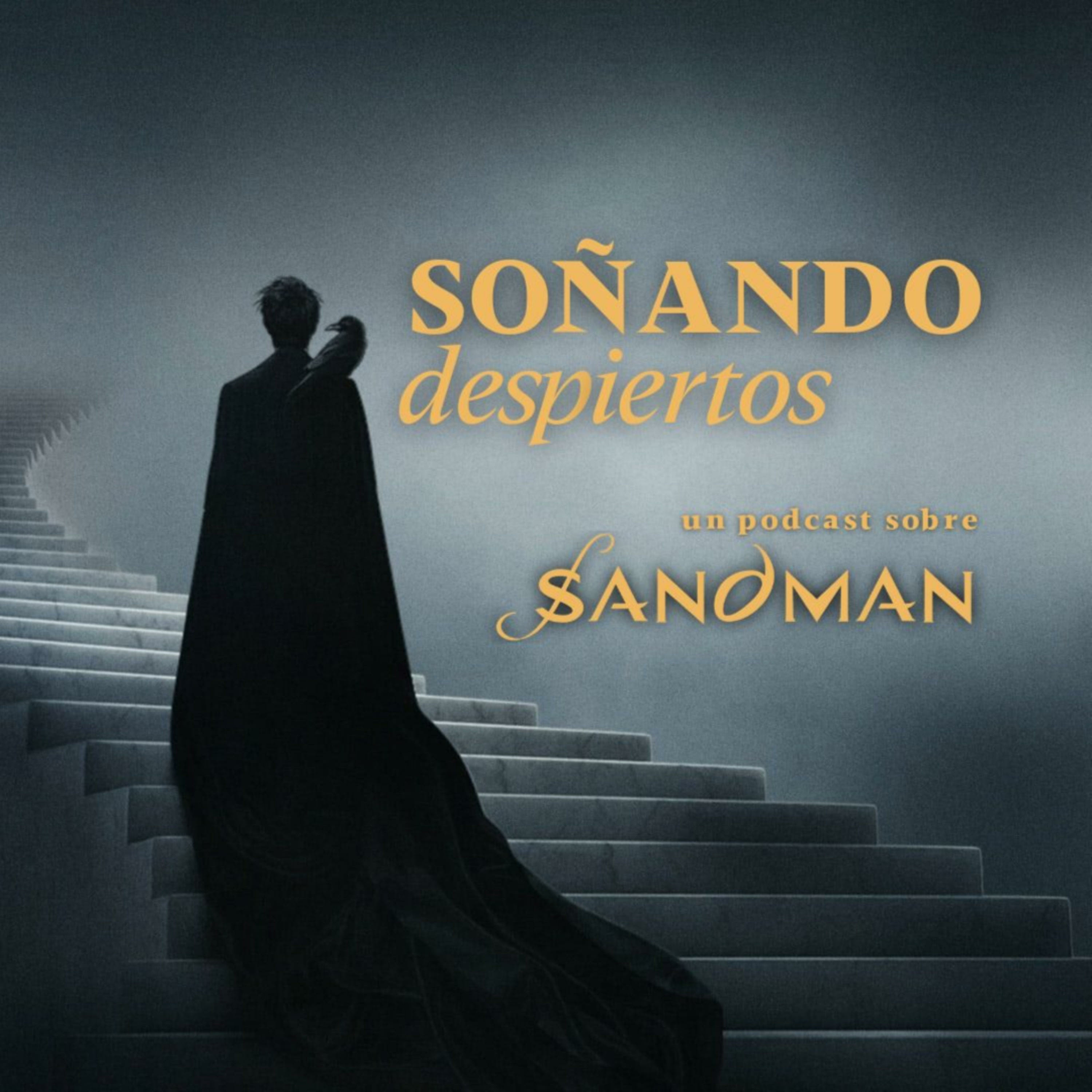 Soñando despiertos, un podcast sobre Sandman