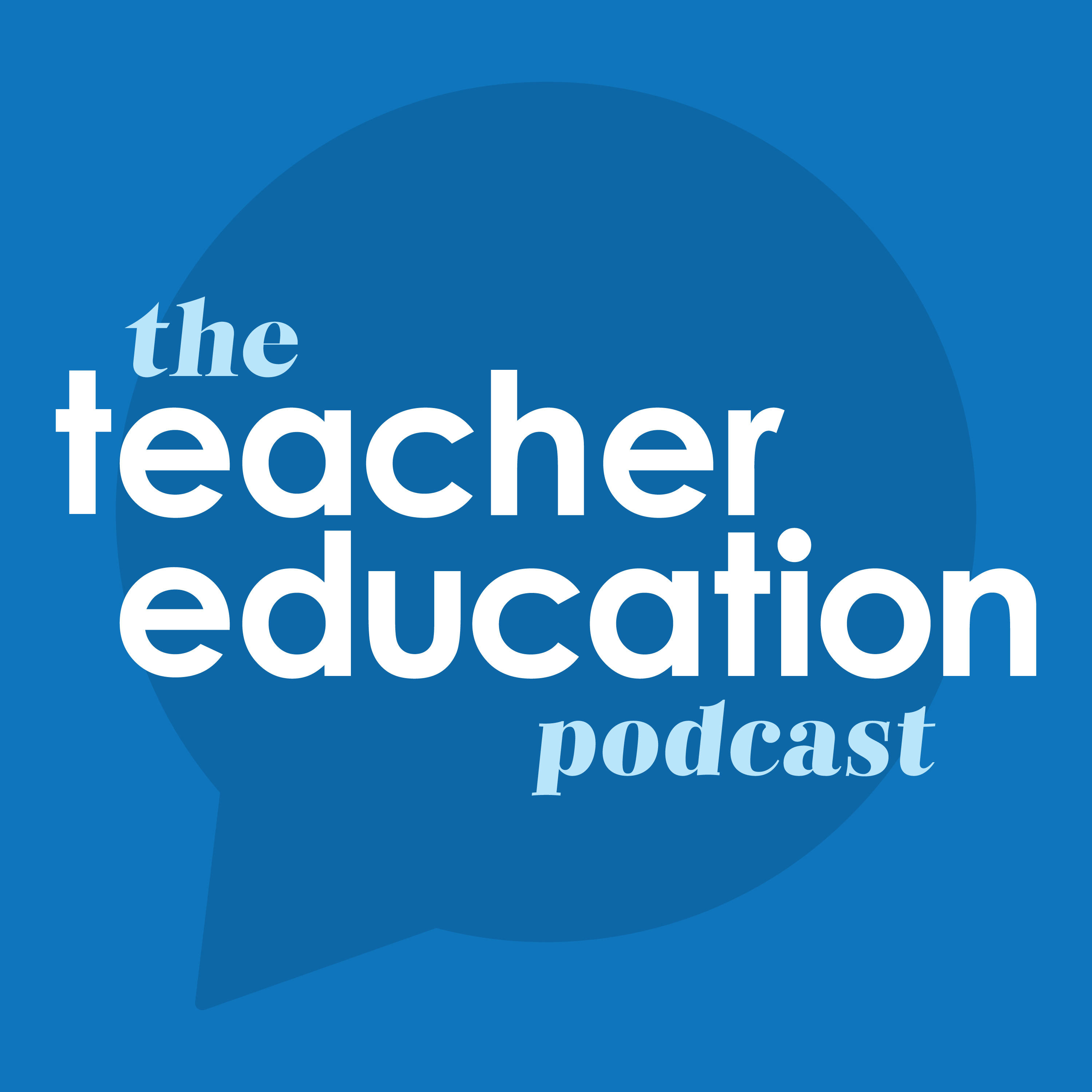 The Teacher Education Podcast