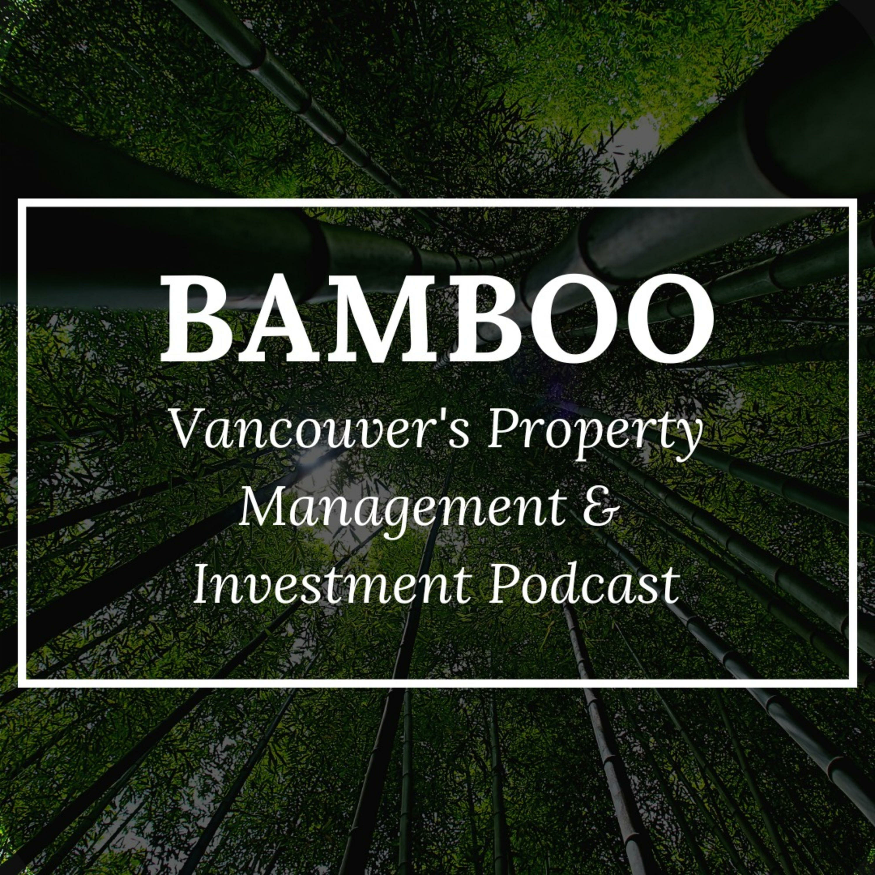 Bamboo - Vancouver’s Property Management and Investment Podcast