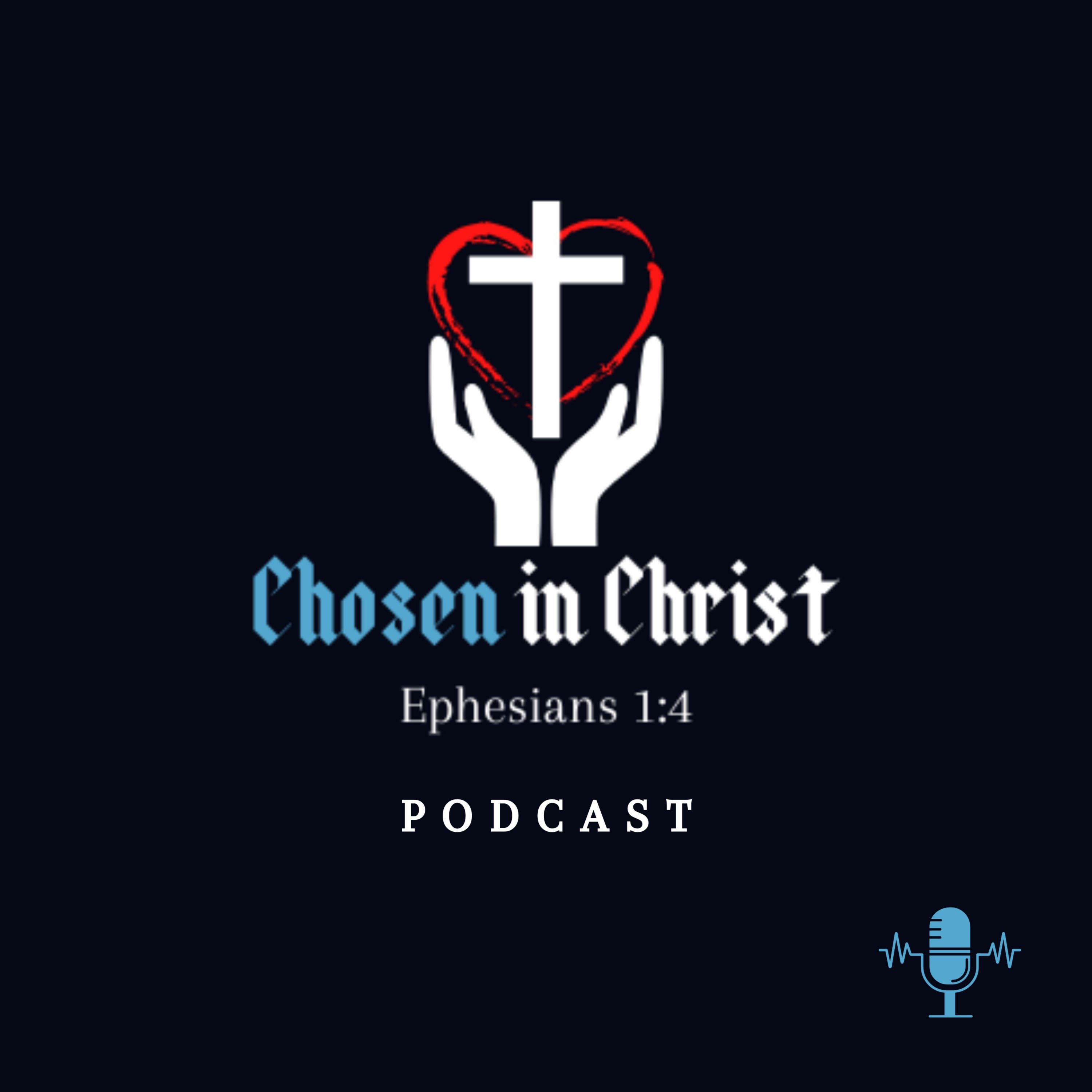 Chosen In Christ Podcast