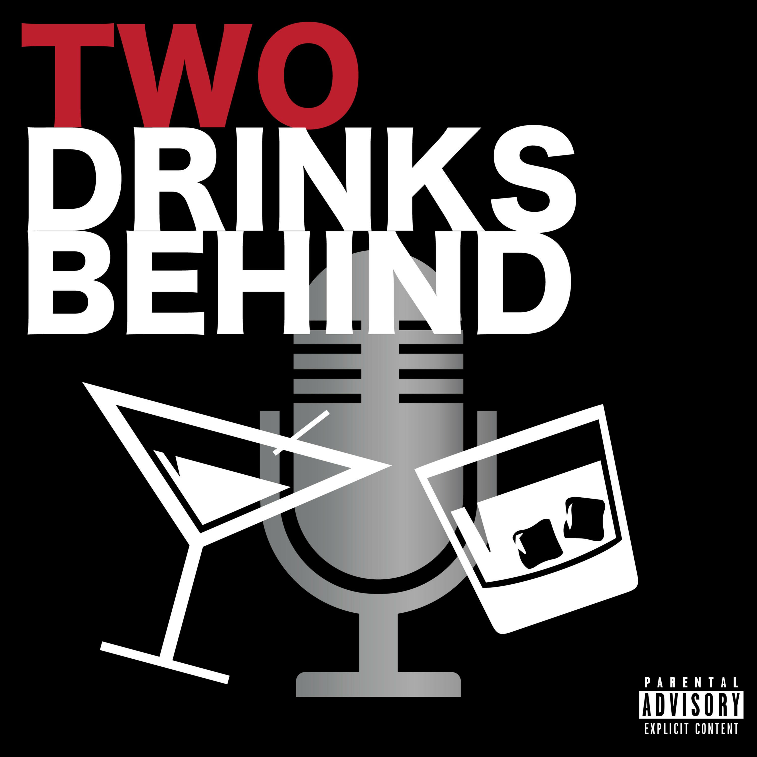 Two Drinks Behind