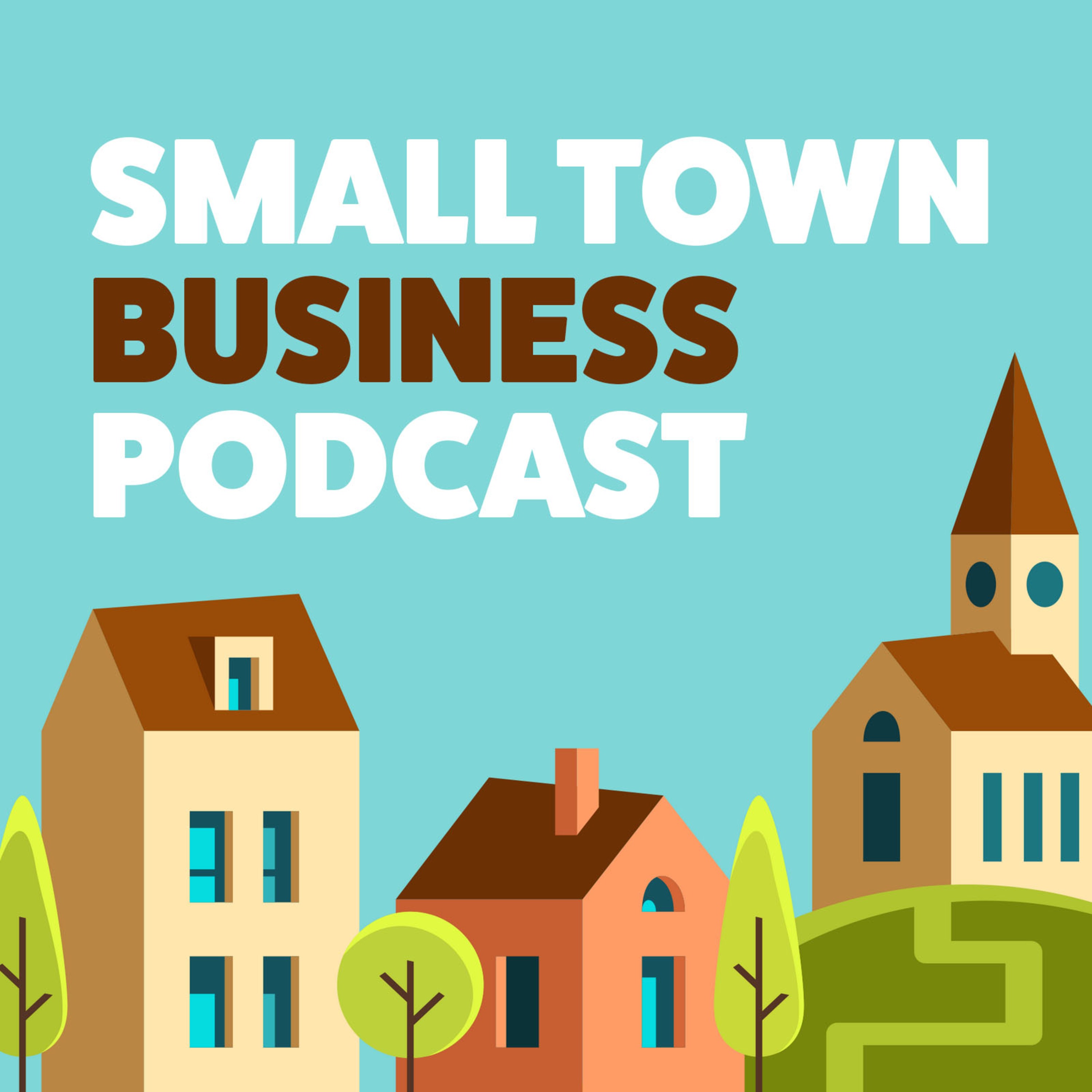 Small Town Business Podcast