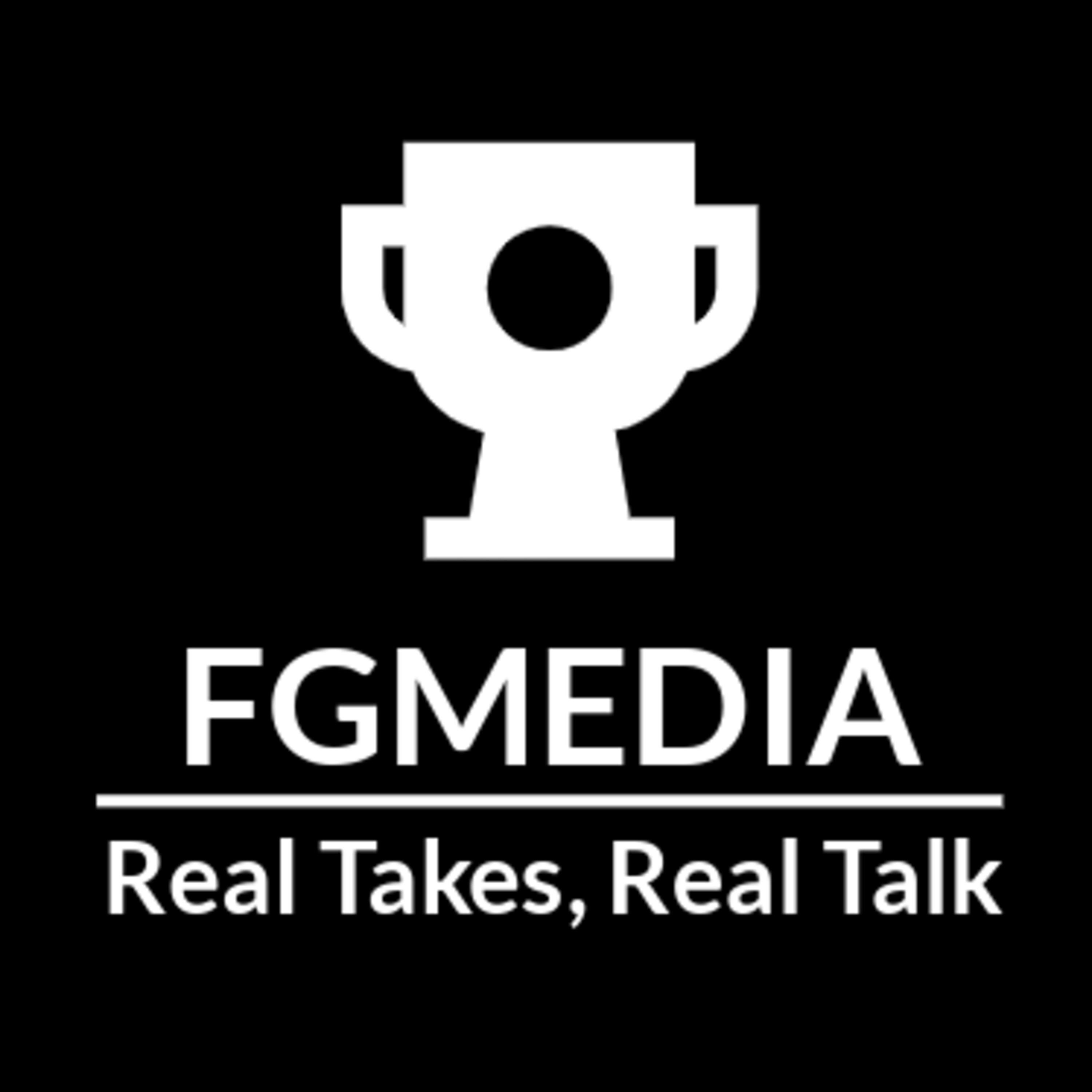 FGMEDIA Sports- Real Takes, Real Talk