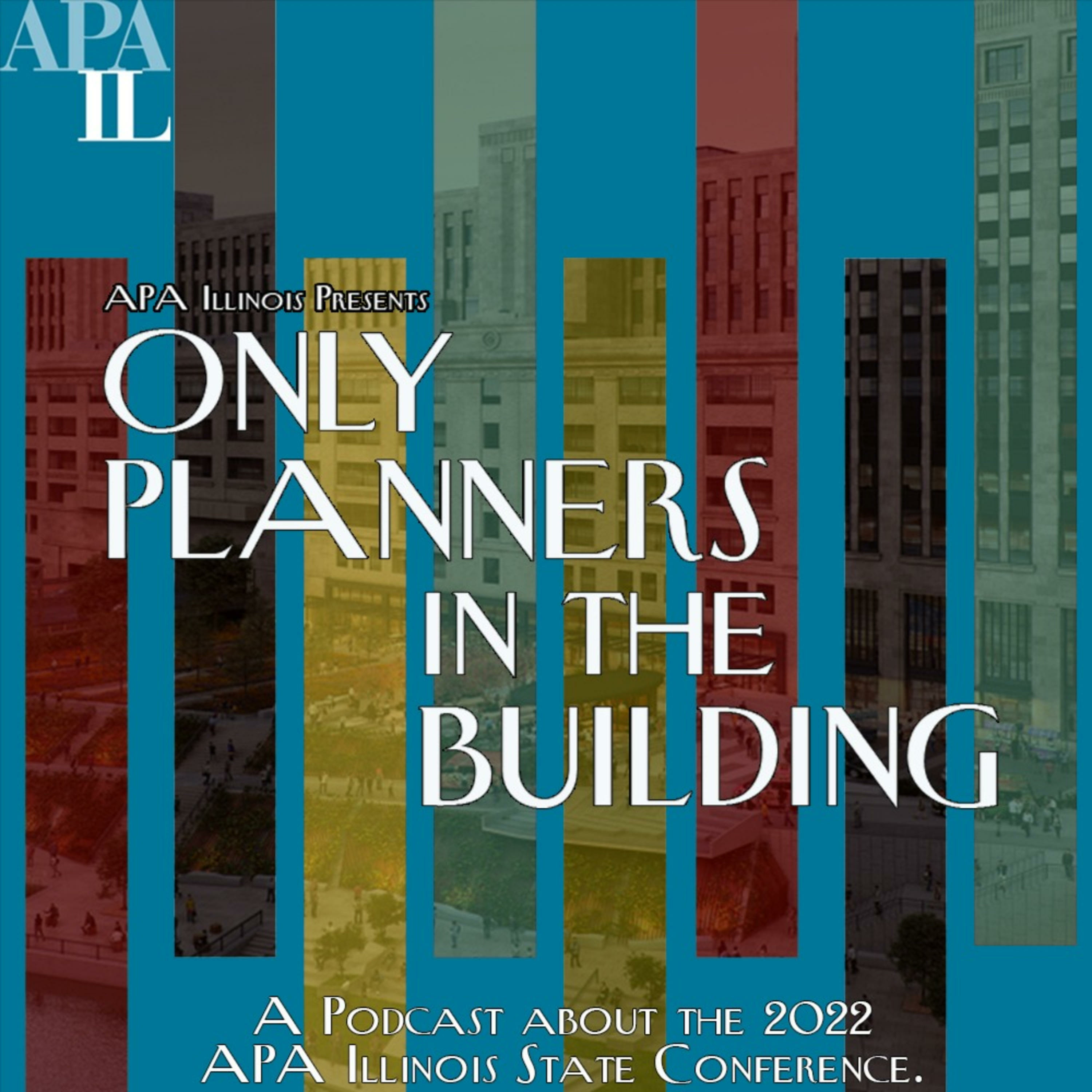 Only Planners in the Building - The Official APA Illinois Chapter Podcast