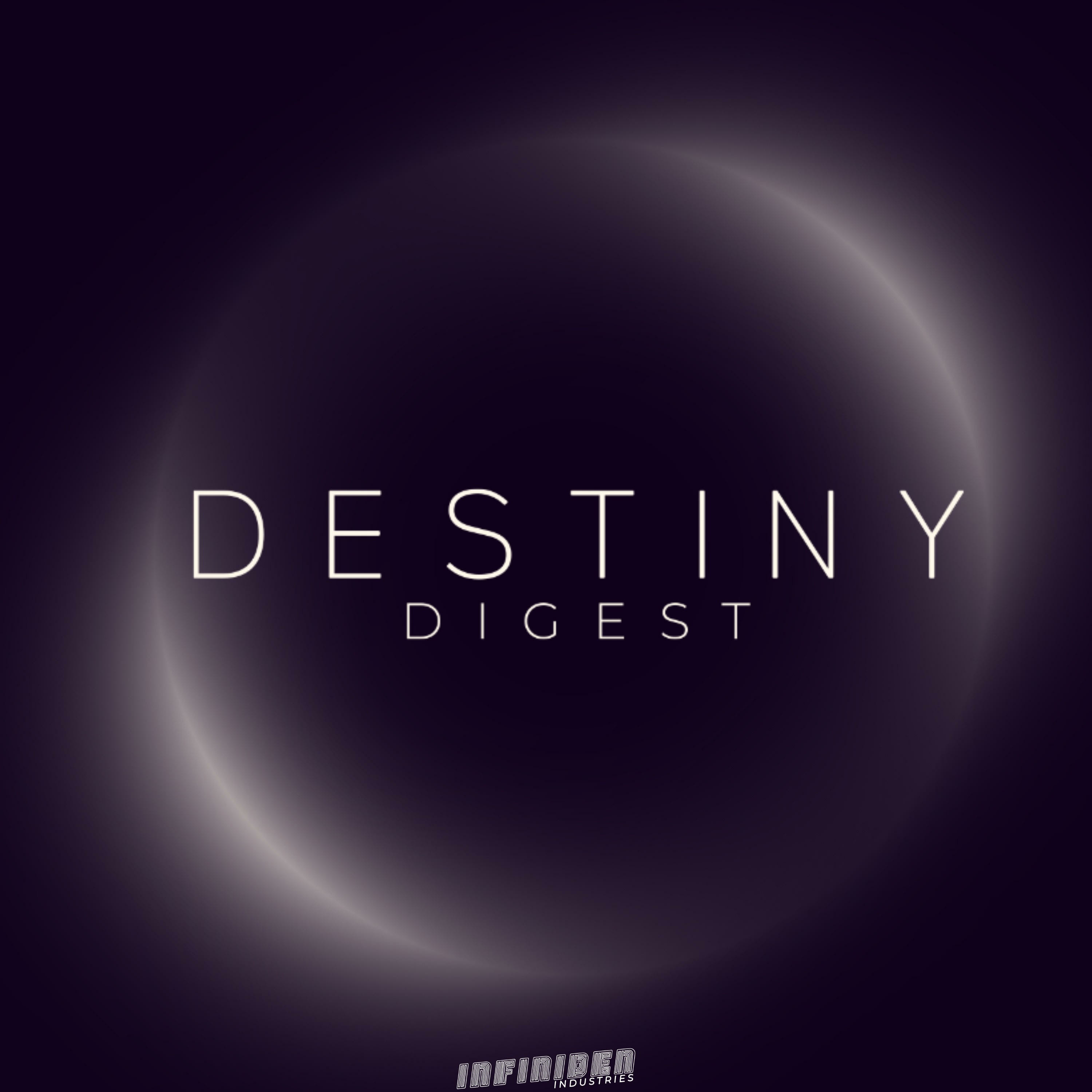 Welcome to Destiny Digest