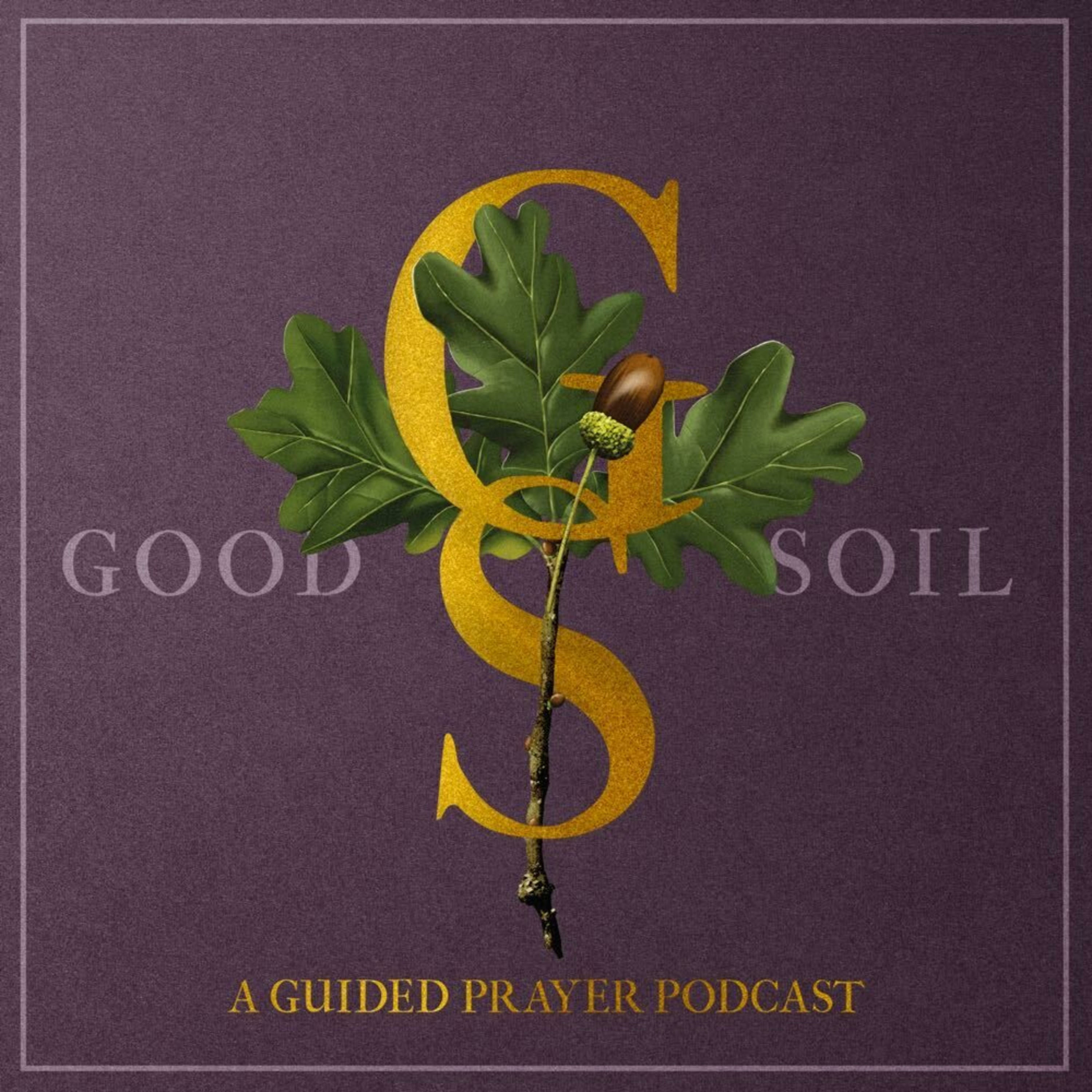 Good Soil Prayer