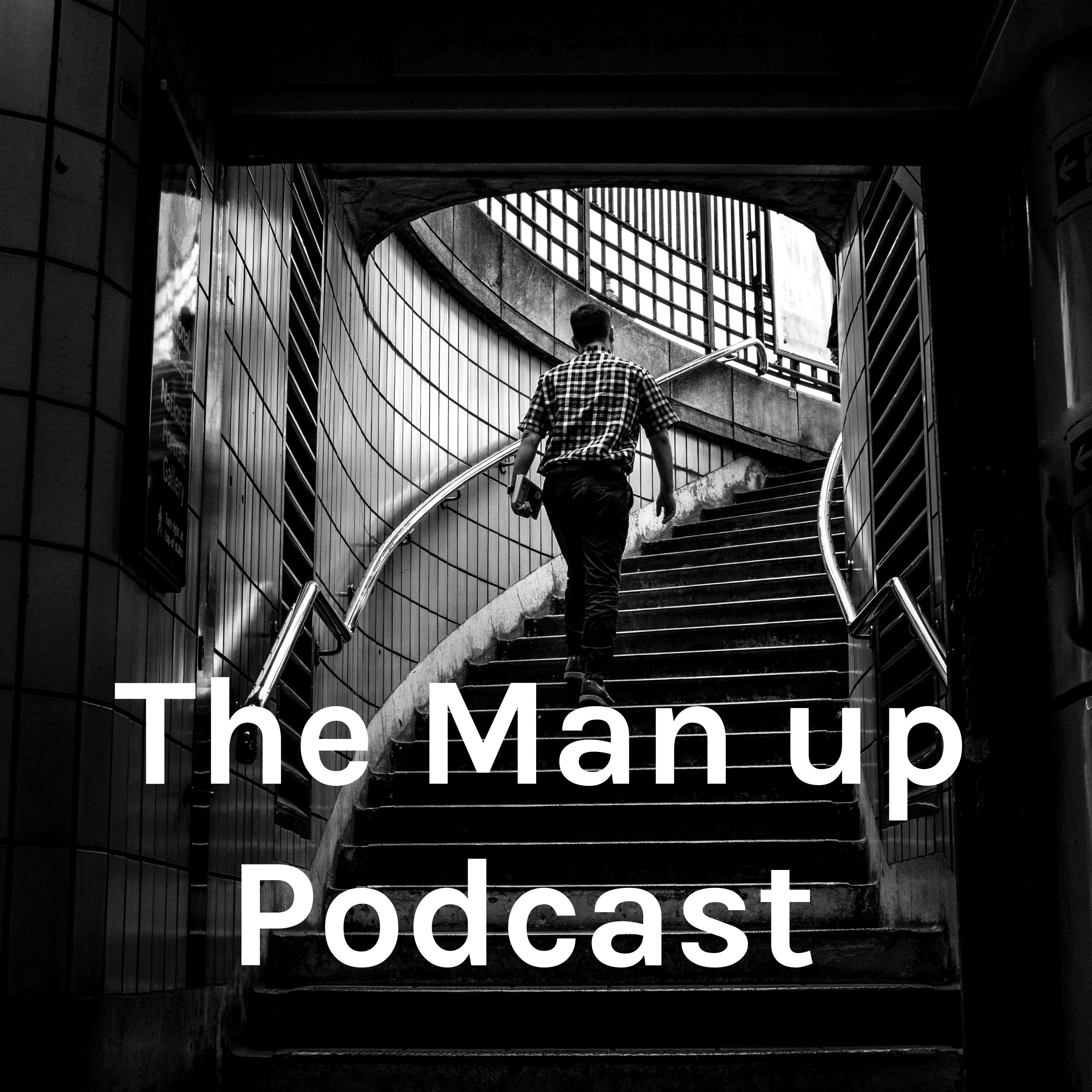 The Man up Podcast 