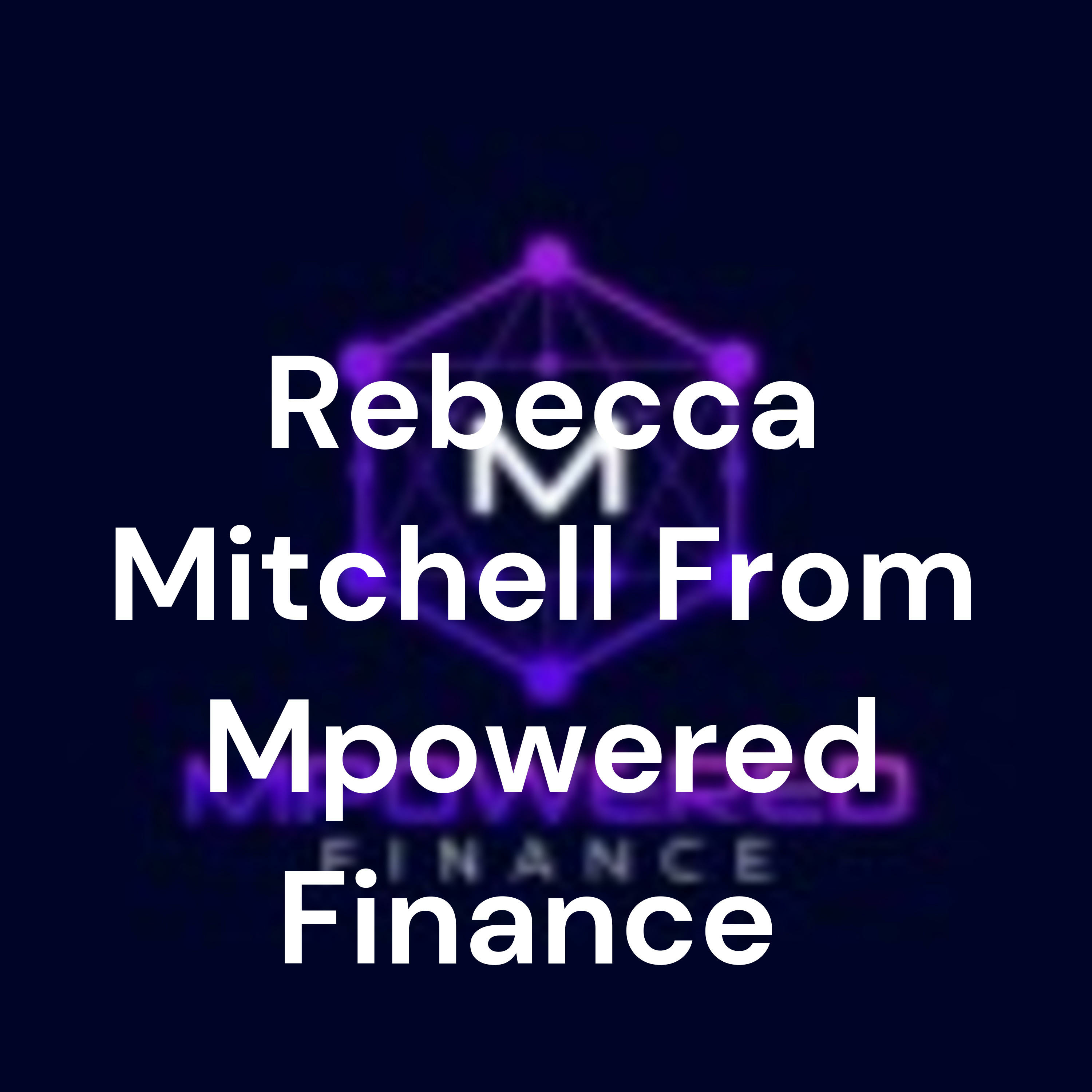 Rebecca Mitchell From Mpowered Finance
