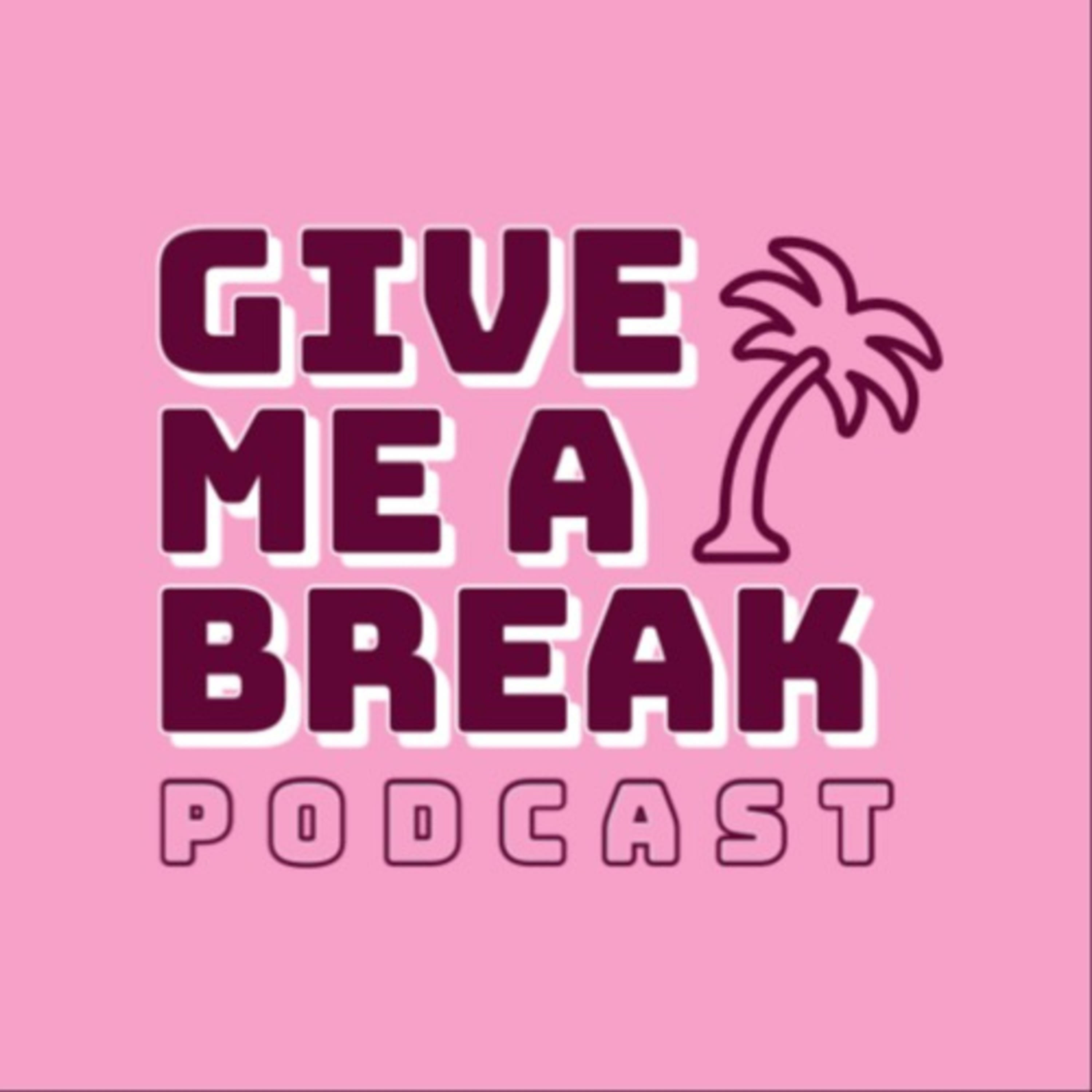 Give Me A Break